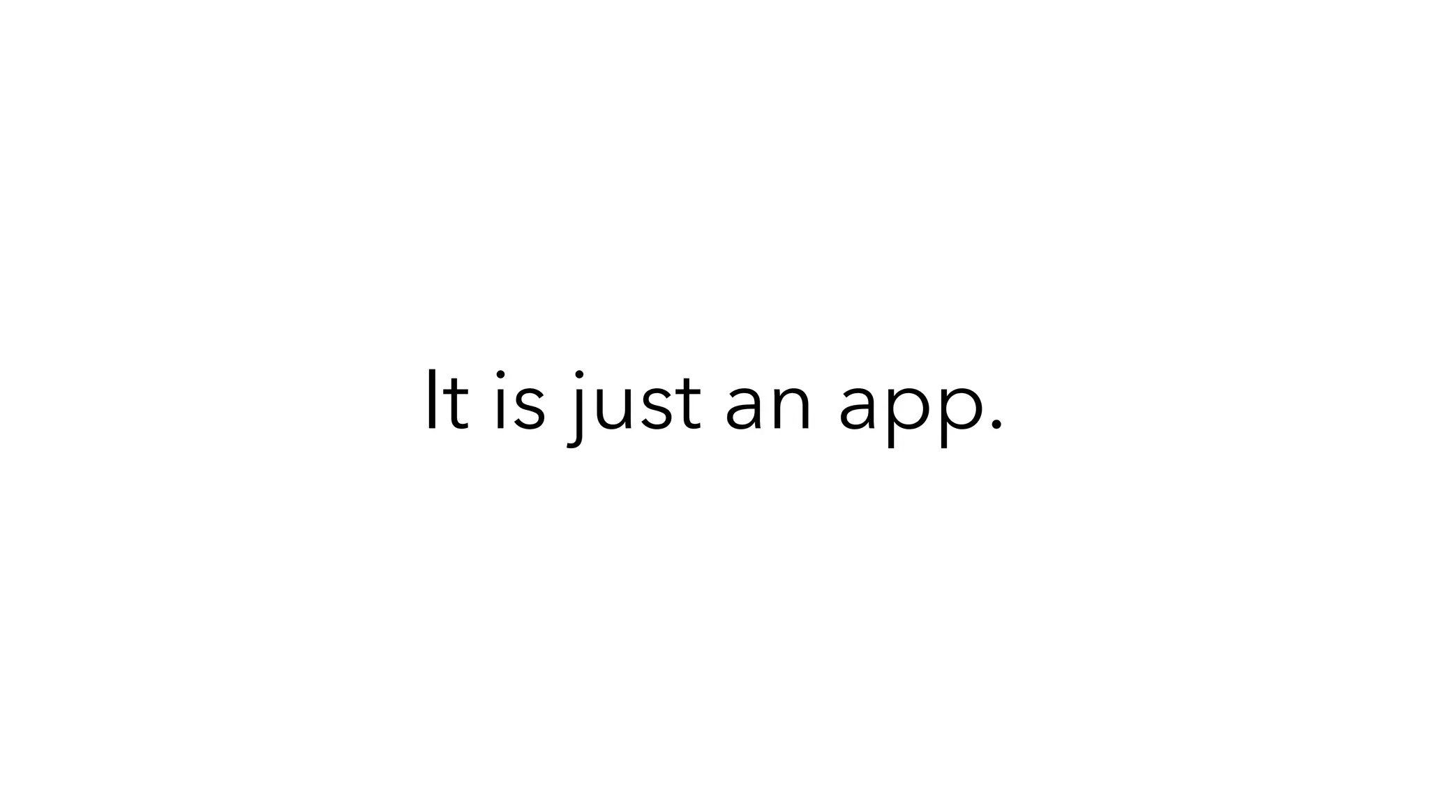 It is just an app.
 
