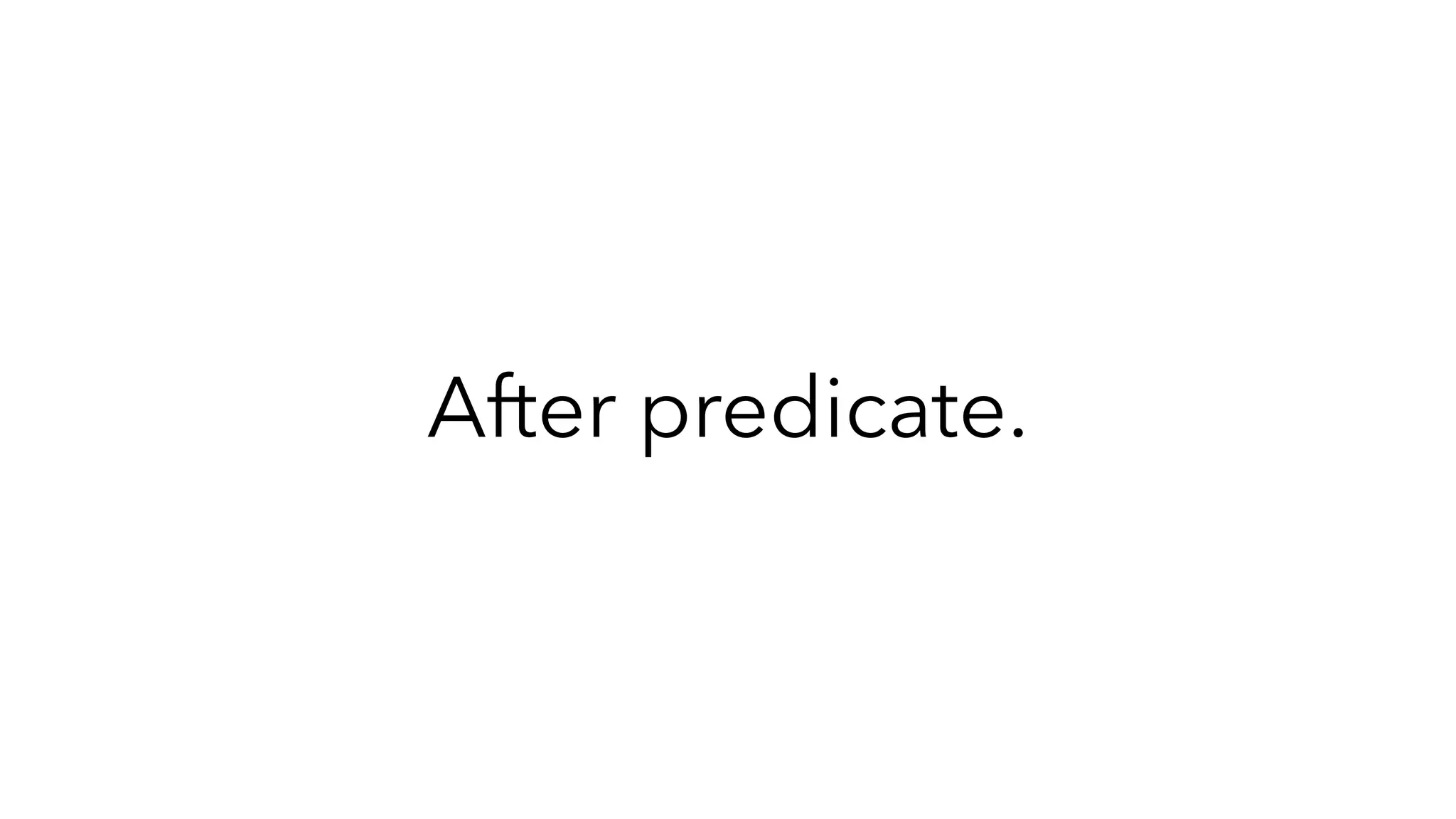 After predicate.
 