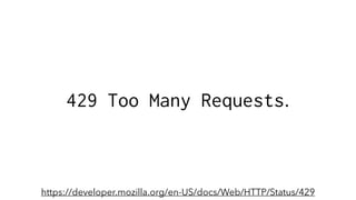 429 Too Many Requests.
https://developer.mozilla.org/en-US/docs/Web/HTTP/Status/429
 