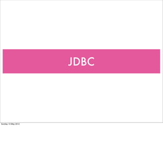 JDBC




Sunday 13 May 2012
 