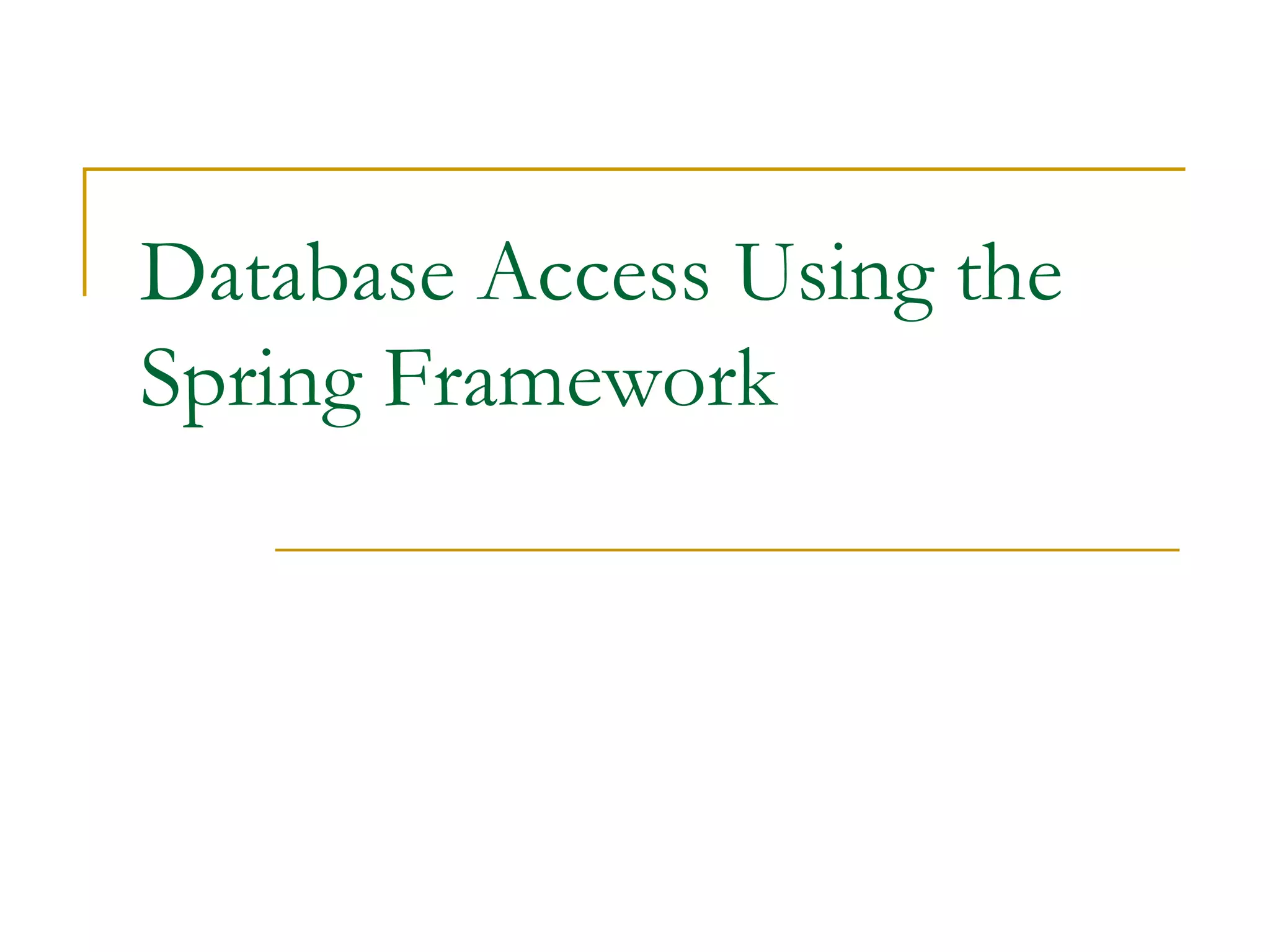 Database Access Using the Spring Framework 