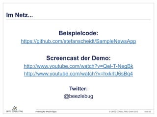 Im Netz...Beispielcode:https://github.com/stefanscheidt/SampleNewsAppScreencast der Demo:http://www.youtube.com/watch?v=Qel-T-NegBkhttp://www.youtube.com/watch?v=hxkrlU6sBq4Twitter:@beezlebug