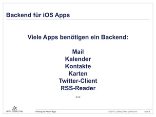 Backend für iOS AppsViele Apps benötigen ein Backend:MailKalenderKontakteKarten Twitter-ClientRSS-Reader...