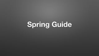 Spring Guide
 