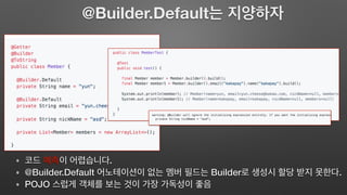 .
@Builder.Default Builder .
POJO
@Builder.Default
 