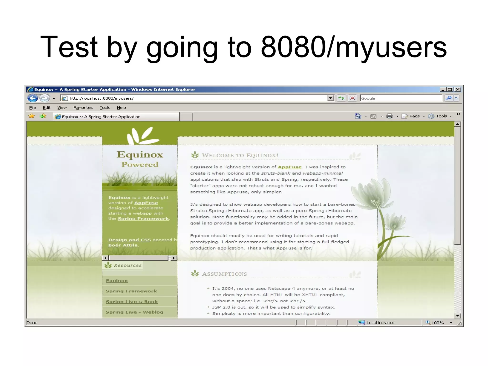 Test by going to 8080/myusers
 