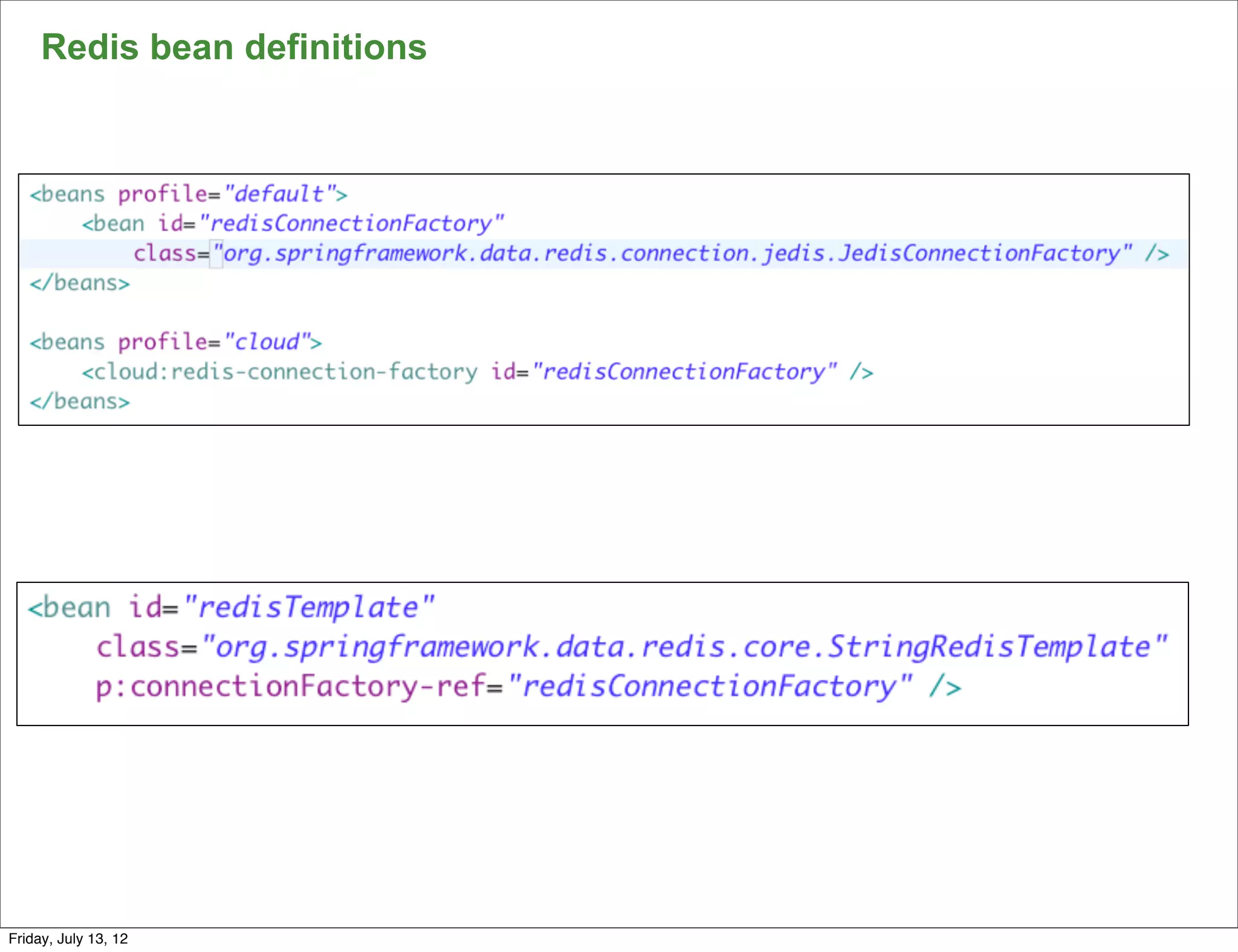 Redis bean definitions




                              103

Friday, July 13, 12
 