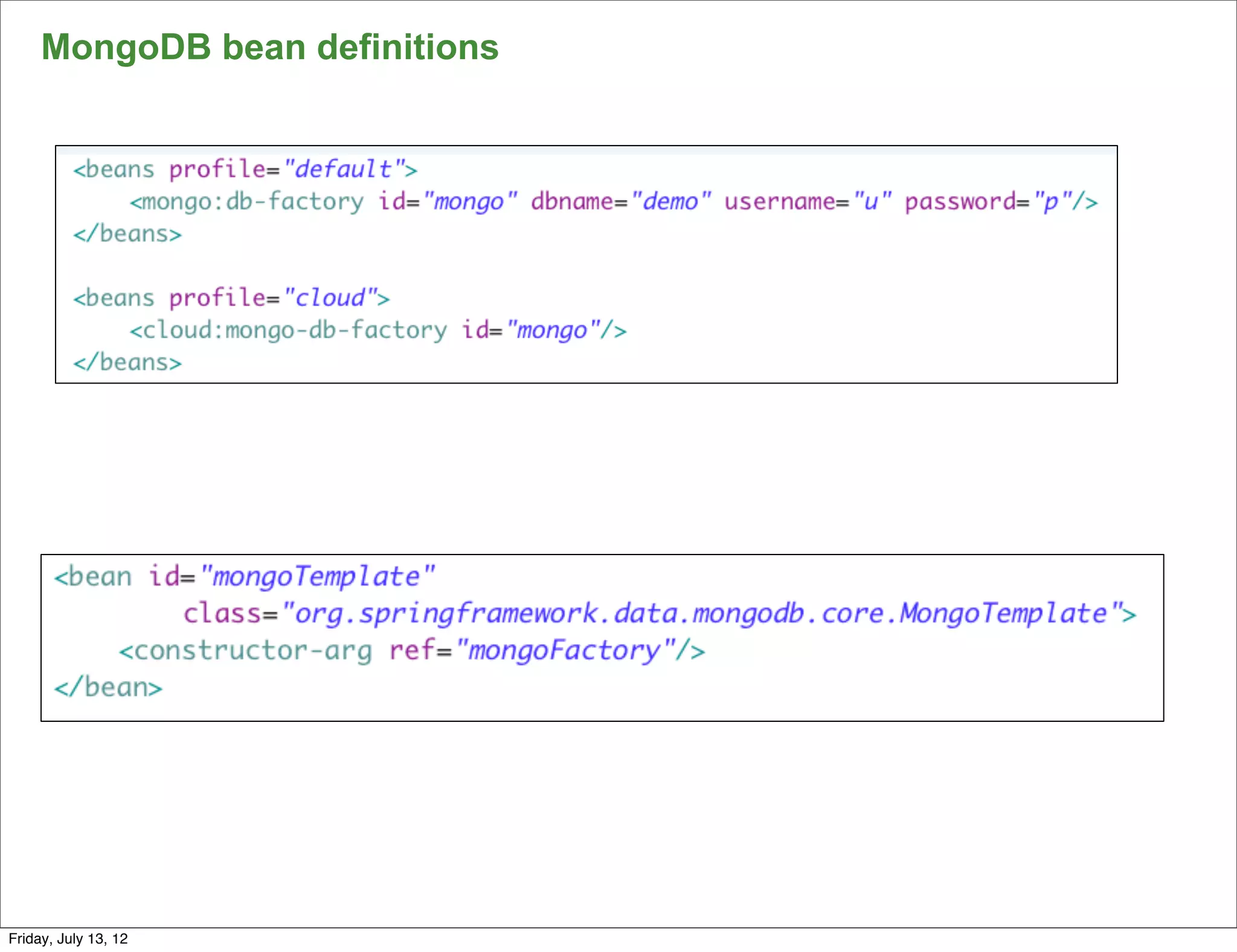 MongoDB bean definitions




                                107

Friday, July 13, 12
 