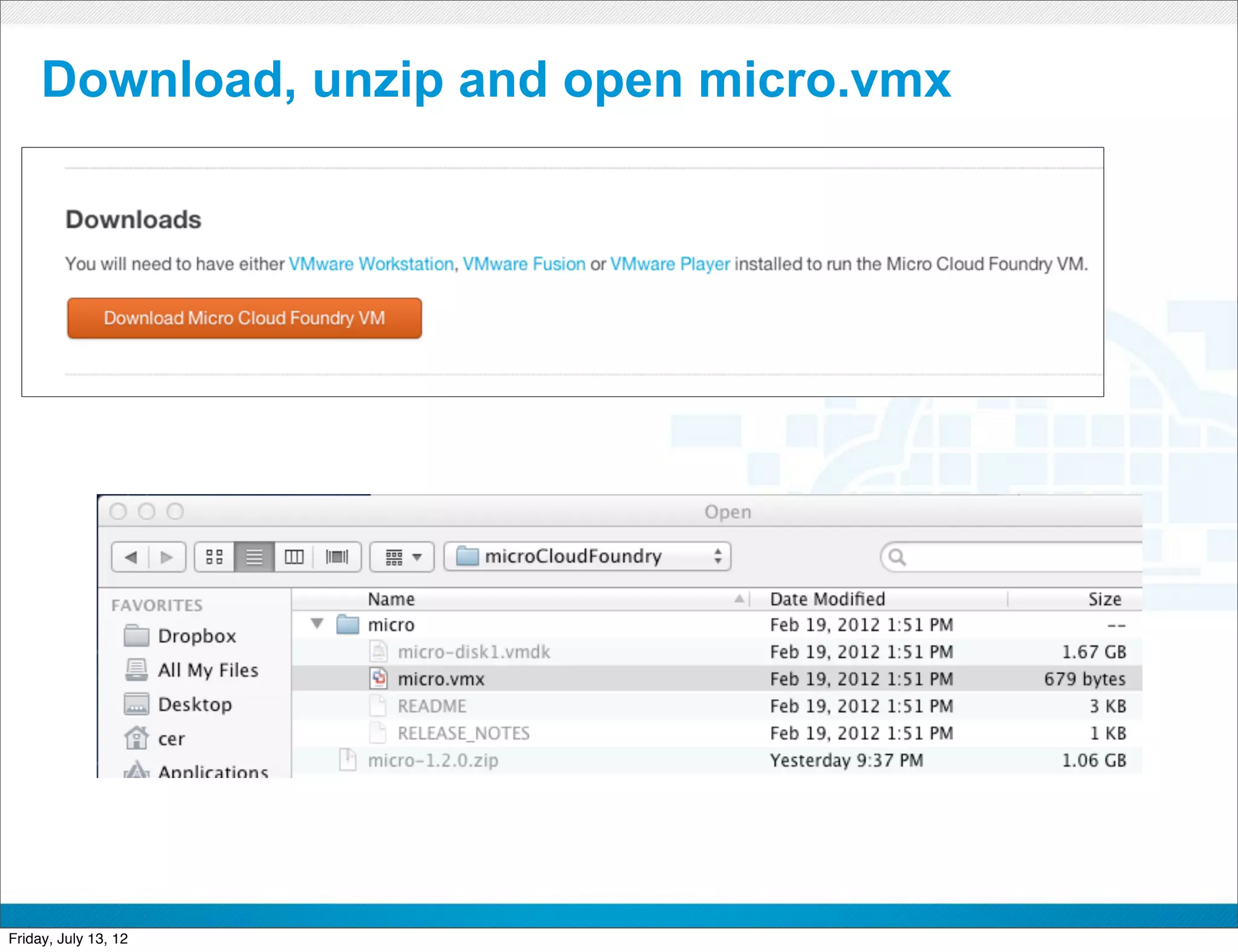 Download, unzip and open micro.vmx




                        CONFIDENTIAL



Friday, July 13, 12                       46
 
