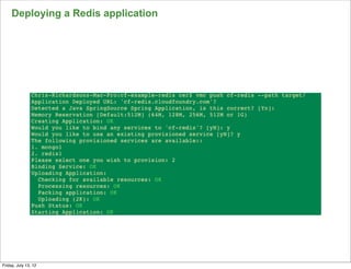 Deploying a Redis application




                                     102

Friday, July 13, 12
 