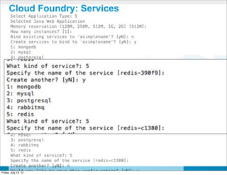 Cloud Foundry: Services




                          CONFIDENTIAL



Friday, July 13, 12                      30
 