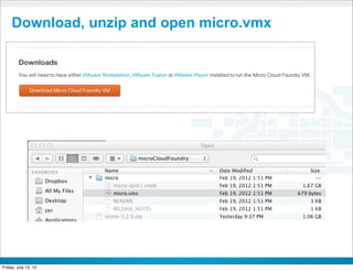 Download, unzip and open micro.vmx




                        CONFIDENTIAL



Friday, July 13, 12                       46
 
