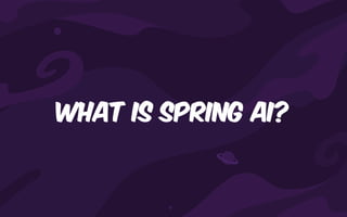 What is Spring Ai?
 