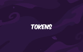 Tokens
 