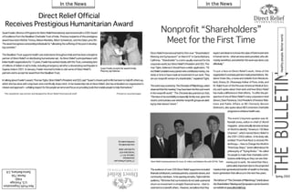 In the News                                                                                                                                             In the News

             Direct Relief Official                                                                                                                                                                                                                                         DirectARelief
   Receives Prestigious Humanitarian Award
                                                                                                                                                                                                                                                                            INTERN TIONAL



Susan Fowler, Director of Programs for Direct Relief International, was honored with a 2003 Award
                                                                                                                                                                   Nonprofit “Shareholders”




                                                                                                                                                                                                                                                                                                    Healthy people. Better world.
of Excellence from the Diwaliben Charitable Trust of India. Previous recipients of this prestigious
award have been Mother Teresa, Nelson Mandela, Albert Schweitzer, and the Dalai Lama XIV.
The award recognizes outstanding individuals for “alleviating the suffering of the poor in develop-
                                                                                                                                                                    Meet for the First Time
ing countries.”

                                                                                                                                                        Direct Relief International held its first-ever “Shareholders’        expect and deserve to know the value of their investment
The Diwaliben Trust supports health care institutions throughout India and has been a longtime
                                                                                                                                                        Meeting and Symposium” on March 6th in Santa Barbara,                 in human terms – what services were provided, who ulti-
partner of Direct Relief’s in distributing humanitarian aid. As Direct Relief’s principal liaison with
                                                                                                                                                        California. “Shareholder” is a term usually reserved for the          mately benefited, and whether the work was done cost
Indian health organizations for 15 years, Fowler has worked closely with the Trust, overseeing tens
                                                                                                                                                        corporate world, but Direct Relief’s President and CEO, Tho-          effectively.”
of millions of dollars in aid to India, including emergency aid after a devastating earthquake in
                                                                                                         Susan Fowler accepts her award in India.       mas Tighe, believes it should have a wider application. “Di-
Gujarat, India in 2001. In January, Fowler returned to India to visit some of Direct Relief’s
                                                                                                         Photo by Jay Farbman                           rect Relief considers every person who contributes money, ma-         To put a face on Direct Relief’s work, three of the




                                                                                                                                                                                                                                                                                                THE BULLETIN
partners and to accept her award from the Diwaliben Trust.
                                                                                                                                                        terial, or time to have made an investment in our work. They          organization’s overseas partners made presentations. Ma-
                                                                                                                                                        are our nonprofit version of a shareholder,” explained Tighe.         dame Vivian Oku, a nurse and midwife from Motoka Is-
In talking about Fowler’s award, Thomas Tighe, Direct Relief’s President and CEO, said “Susan’s chosen path in life has been to help lift others up,
                                                                                                                                                                                                                              land, Ghana, Dr. Dhananjay Kelkar of Pune, India, and
which she has done with a big heart and a terrifically sharp mind. In her leadership role at Direct Relief, she has embodied our organization’s
                                                                                                                                                        The event was covered by The Chronicle of Philanthropy, which         Dr. Ralph Kuon of the Peruvian American Medical Soci-
mission and approach—unfailing respect for the people we serve and focus on providing tools that enable people to help themselves.”
                                                                                                                                                        observed that the meeting “may have been the first such event         ety each spoke about their work and how Direct Relief
  This newsletter was written and designed by Direct Relief International staff.                                           Printed on recycled paper.   in the nonprofit world.” The Chronicle also pointed out that,         has made a difference in their efforts. To offer the per-
                                                                                                                                                        “the issue of accountability is especially timely now, given the      spective of one of Direct Relief’s many corporate in-kind
                                                                                                                                                        recent controversies over whether nonprofit groups are abid-          donors, Dean Paranicas, Vice President of Investor Rela-
                                                                                                                                                        ing by their donors’ intent.”                                         tions and Public Affairs at BD (formerly Becton
                                                                                                                                                                                                                              Dickinson), also spoke about BD’s extensive charitable
                                                                                                                                                                                                                                             programs to enhance health care.


                                                                                                                                                                                                                                              The event’s keynote speaker was W.
                                                                                                                                                                                                                                              Randall Jones, editor-in-chief of Worth
                                                                                                                                                                                                                                                  magazine. Jones annually devotes an issue
                                                                                                                                                                                                                                                  of Worth to identify “America’s 100 Best
                                                                                                                                                                                                                                                  Charities”, which named Direct Relief in
                                                                                                                                                                                                                                                  the 2001/2002 edition. In his lively talk,
                                                                                                                            info@directrelief.org                                                                                                 entitled “From Punk Rock to Activist Phi-
                                                                                                                            www.directrelief.org                                                                                                  lanthropy— How to Change the World in
                                                                                                                        Fax | 805.681.4838                                                                                                        Three Easy Steps,” Jones talked about his
                                                                                                                        Tel | 805.964.4767                                                                                                        philosophy of “Dying Broke.” He called
                                                                                                                        California 93117
                                                                                                                                                                                                                                                  for people to make their charitable contri-
                                                                                                                        Santa Barbara
                                                                                                                        27 South La Patera Lane
                                                                                                                                                                                                                                                  butions while living so they can see their
                                                                                                                                                         Direct Relief overseas partners Dr. Kuon, Dr. Kelkar, and Madame Oku with CEO Mr. Tighe money put to work. He noted that this is

                                                                                                                                                                                                                                                 particularly important due to the projected
                                                                                                                                                        The audience of over 200 Direct Relief supporters included massive inter-generational transfer of wealth to the baby
                                                                                                                INTERNATIONAL
   Santa Barbara, CA                                                                                            Direct Relief
       Permit 756                                                                                                                                       financial contributors, overseas partners, corporate donors, and boom generation that will occur in the next few years.
          PAID                                                                                                                                          community members. In his opening remarks, Tighe told the                                                                               Spring, 2003
     U.S. Postage                                                                                                                                       audience, “We know that our investors do not seek a personal          The full text of “The Chronicle of Philanthropy” article about
 Non Profit Organization                                                                                                                                return on investment in straight financial terms – their in-          the Shareholders’ Meeting and Symposium can be found on
                                                                                                                                                        vestment is to benefit others. However, we believe that they          our website at www.directrelief.org.
 