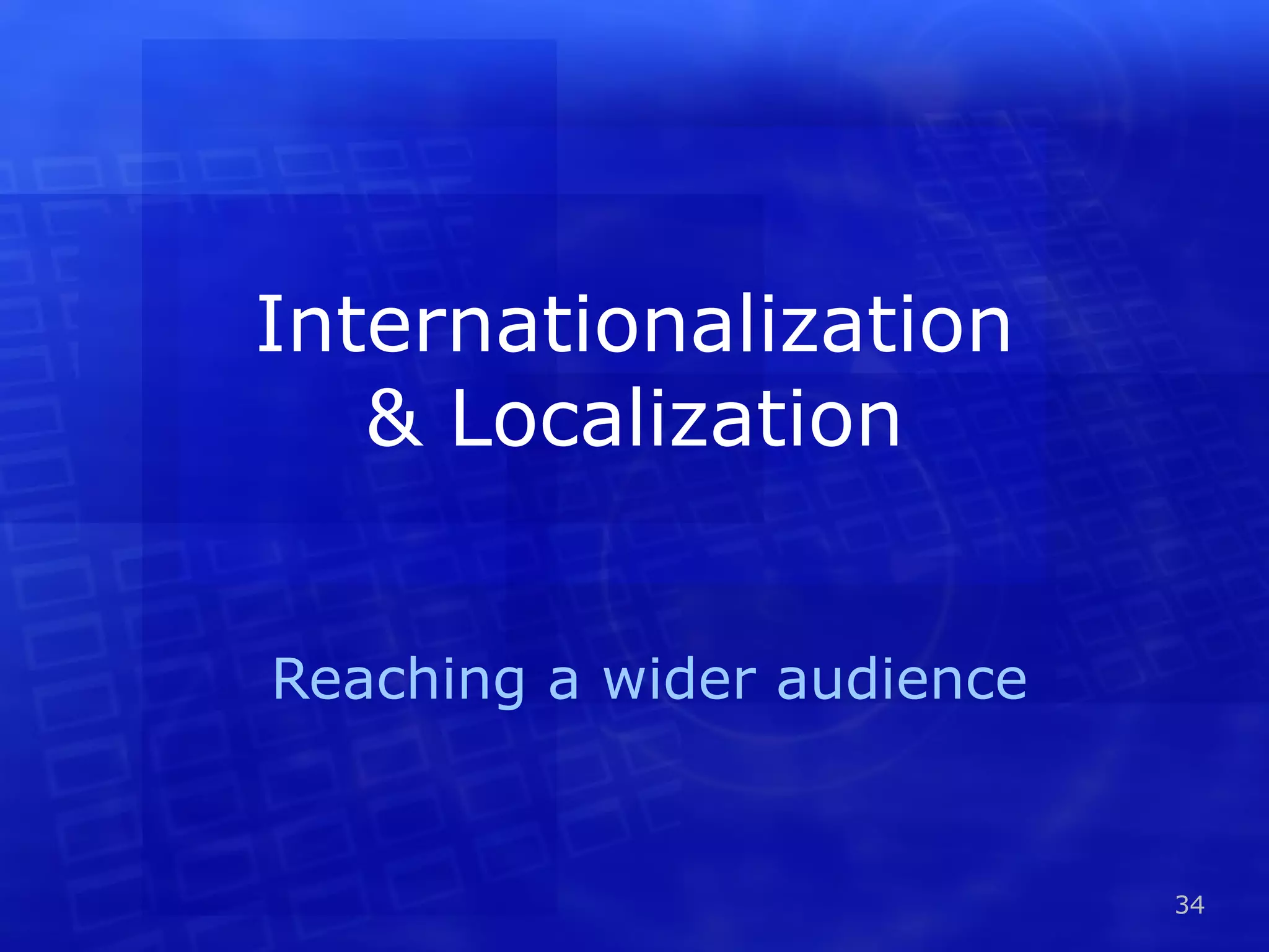 Internationalization & Localization Reaching a wider audience 