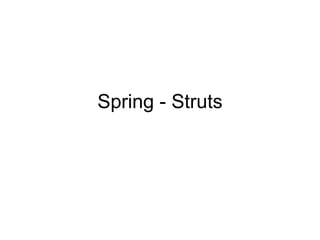 Spring - Struts 