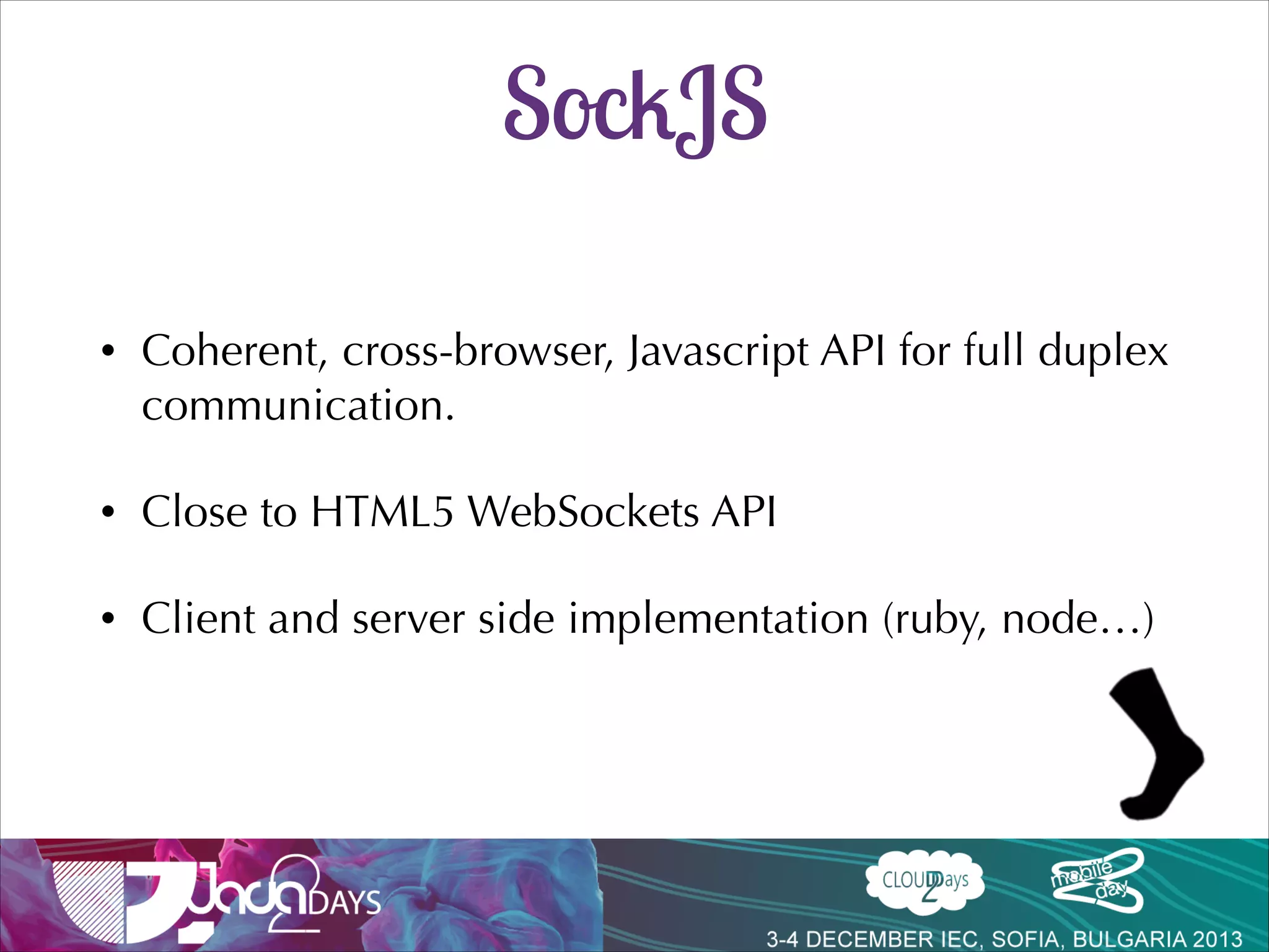 SockJS 
dude, where are my socks?

 