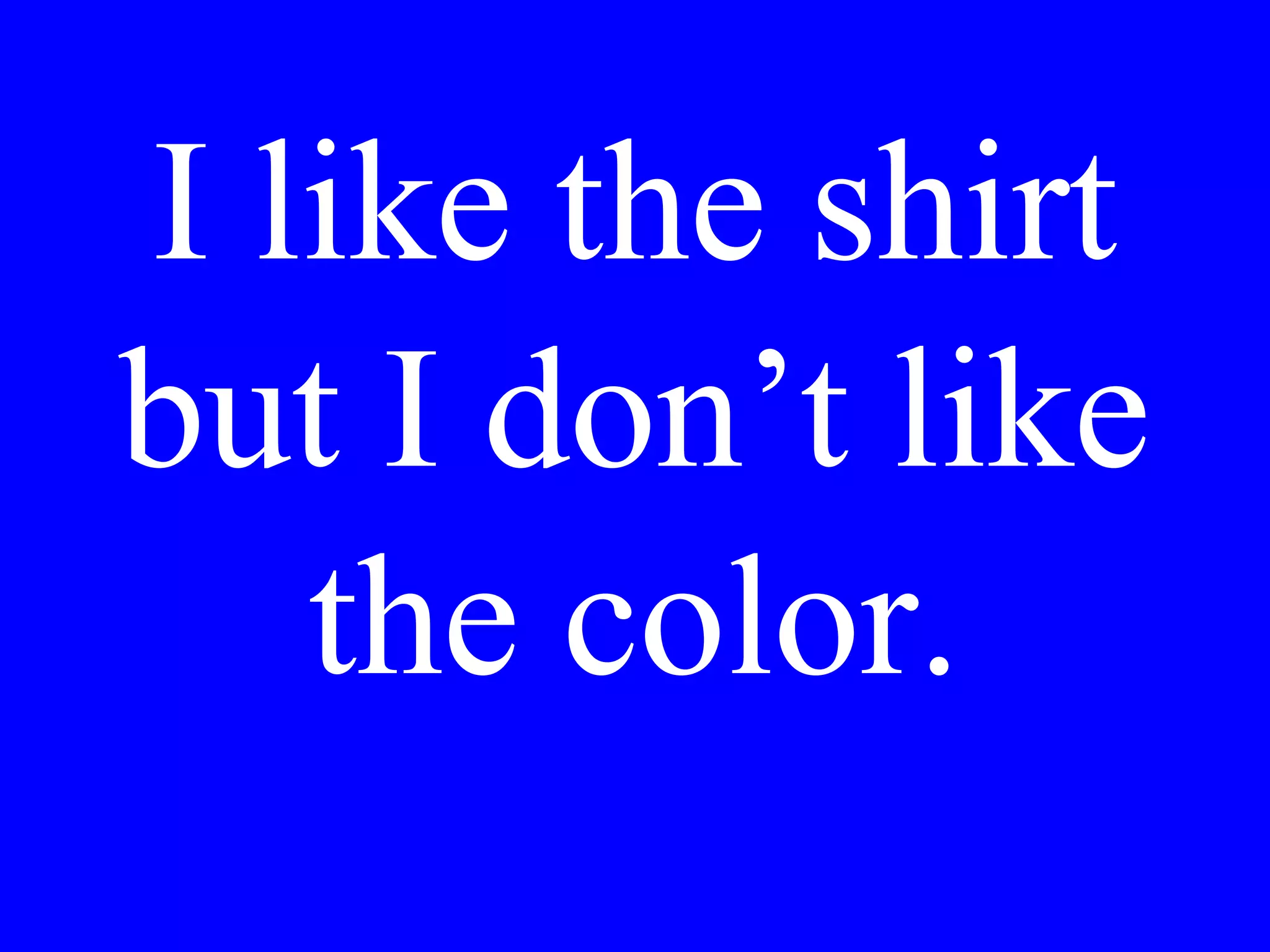 Waiter, what
do you
recommend for
the first plate?
 