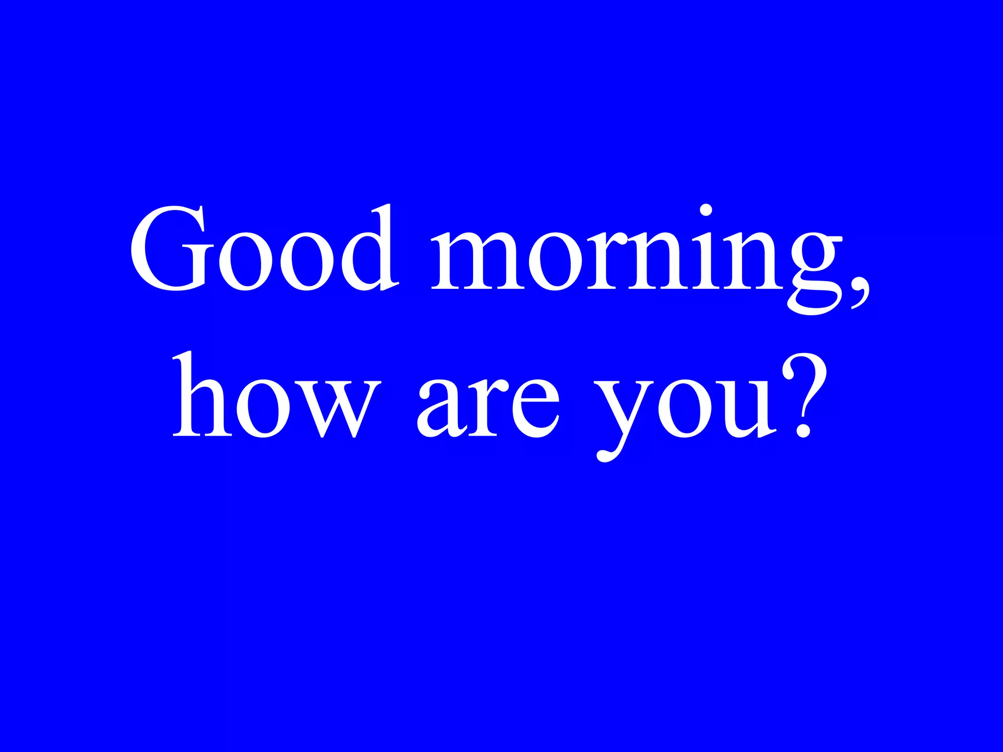 Our flight is at 10.
Is there a shuttle to
the airport?
 