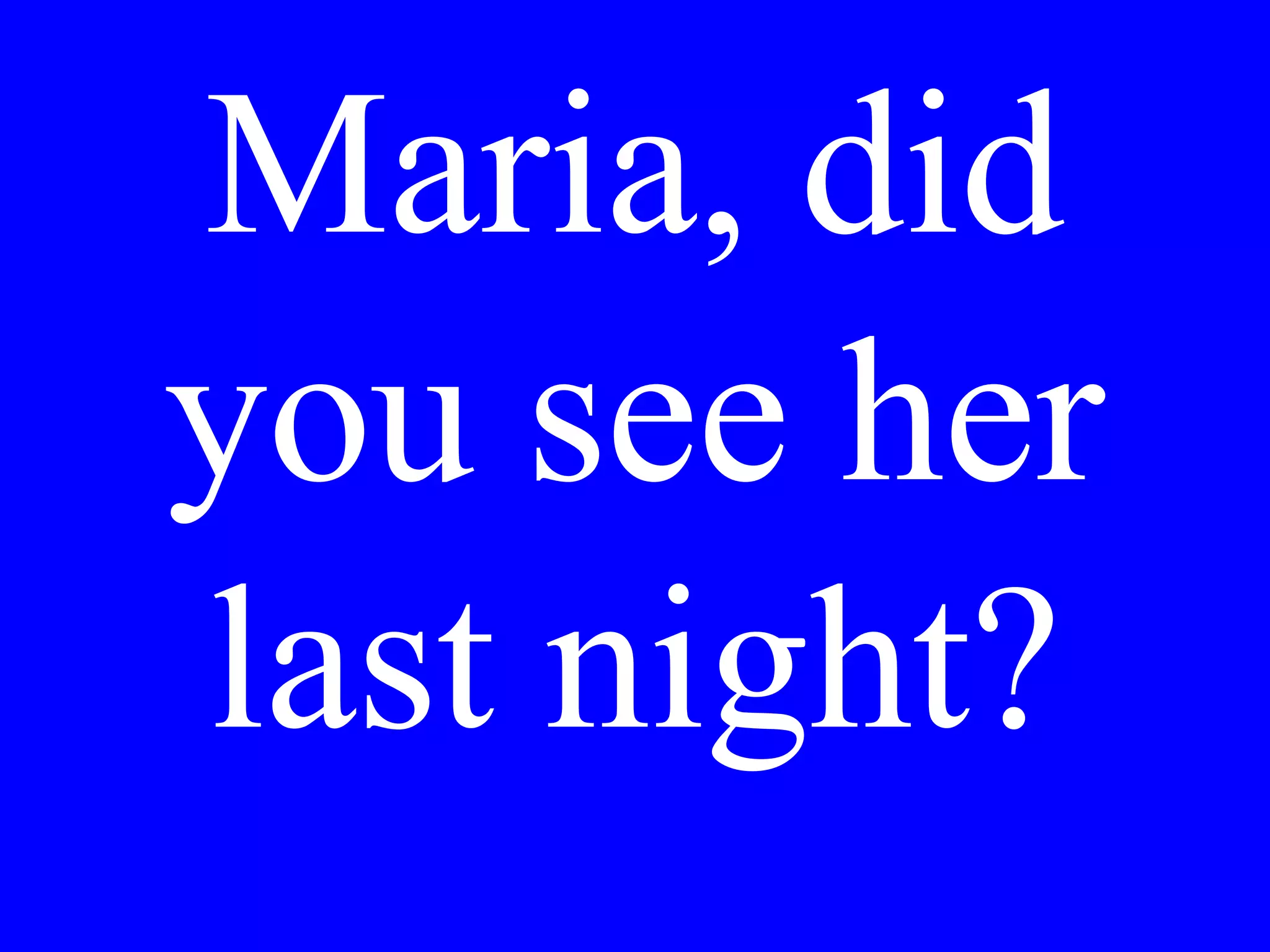 Could you
speak slower,
please?
 