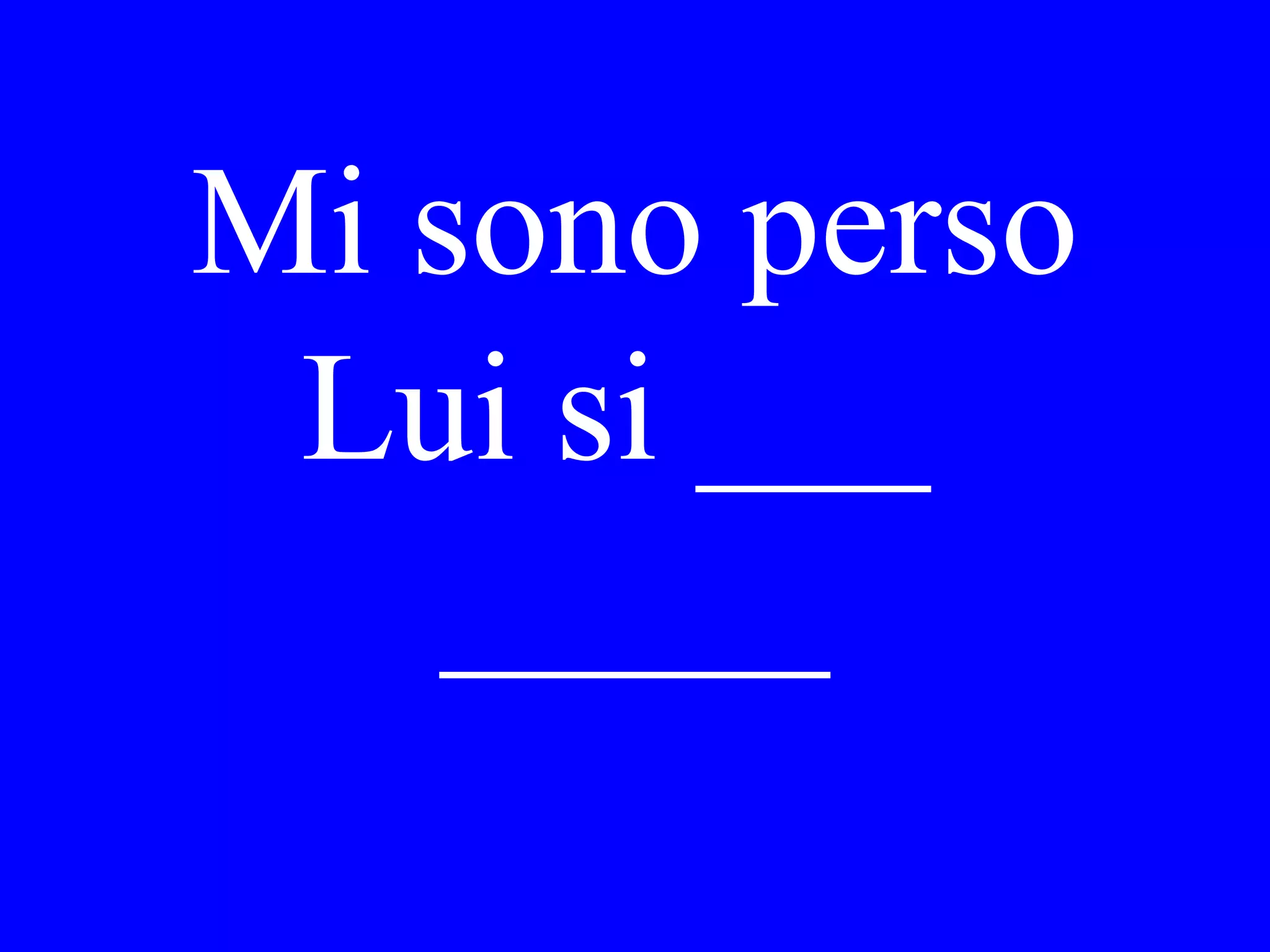 Ha cenato Lei con
Gina recentemente?
Dove?
 