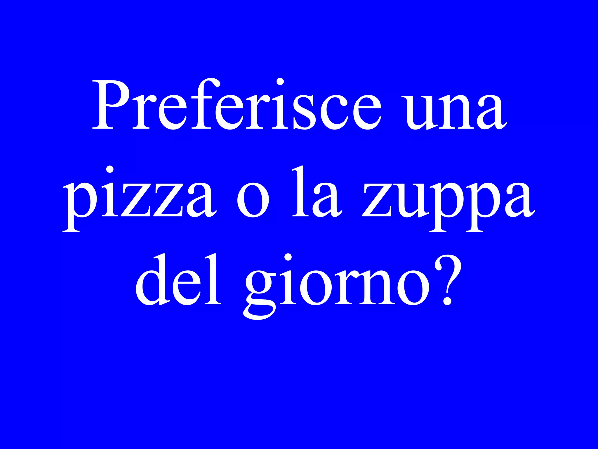 Quando ha
incontrato Lei
gli amici per la
cena?
 