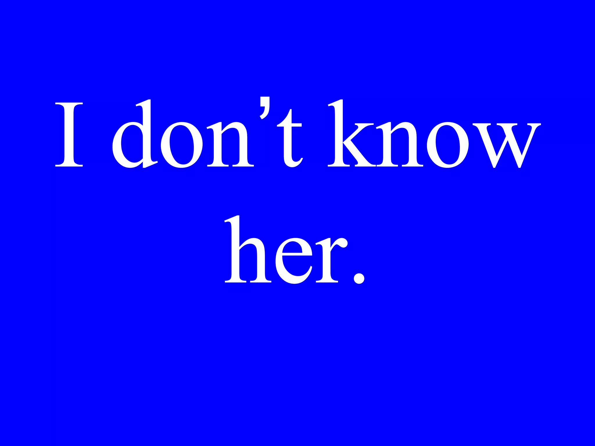 Good morning!
You have a
beautiful store.
May we enter?
 