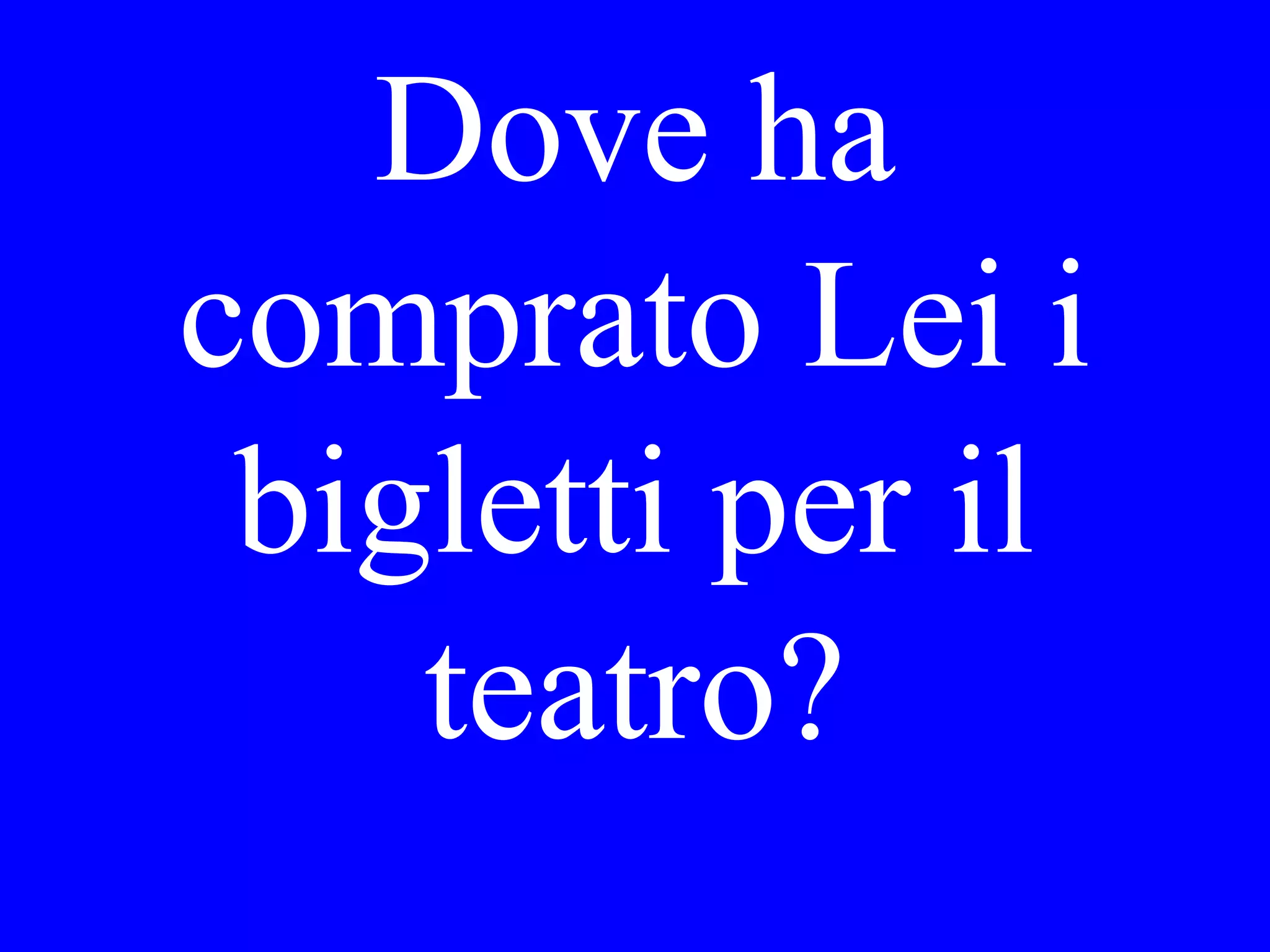 I got lost
(perdersi)
 