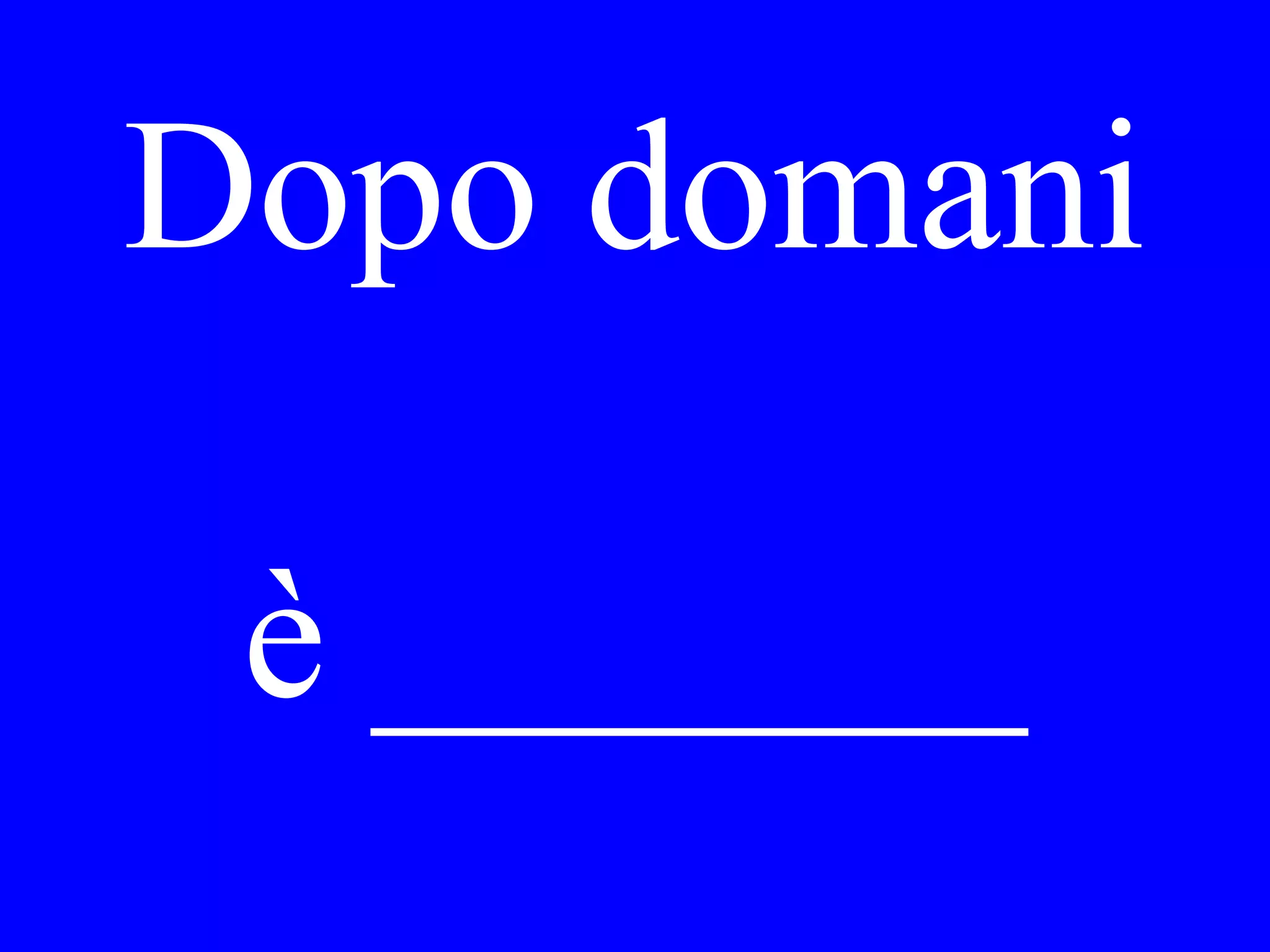 in front
behind
next to
 