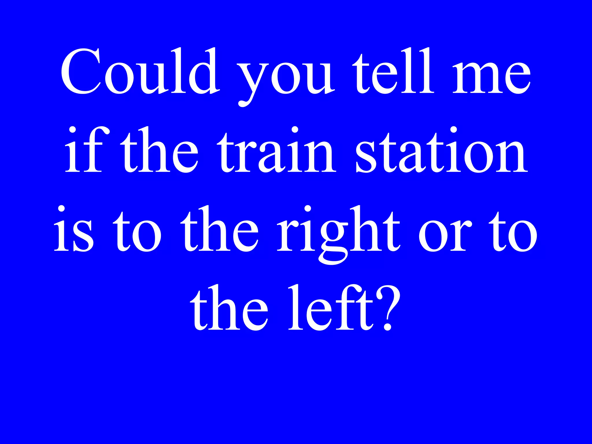 Maria, dove
l’hai vista ieri
sera?
 