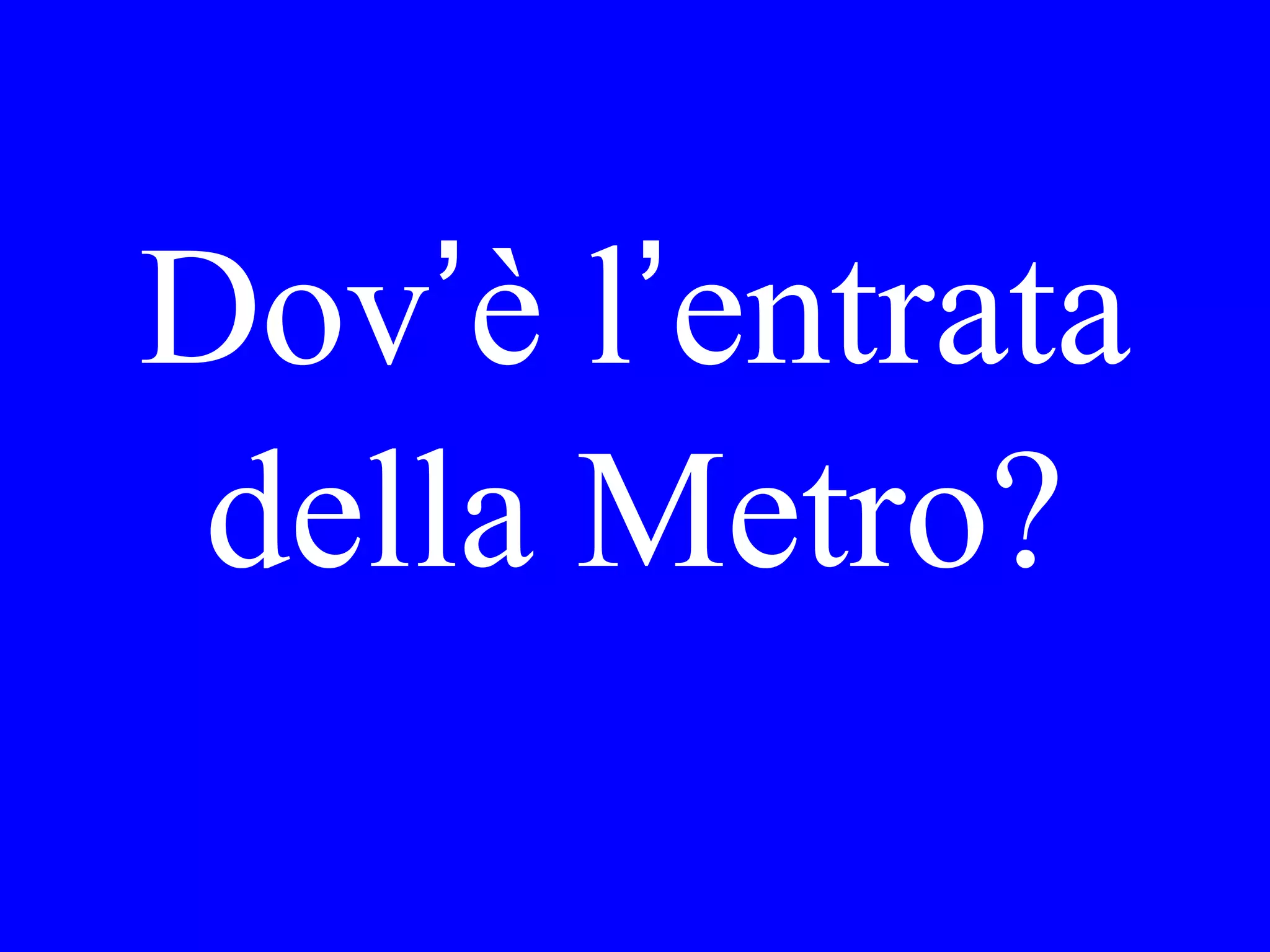 Che ti ha
raccomadato il
cameriere per il
secondo piatto?
 