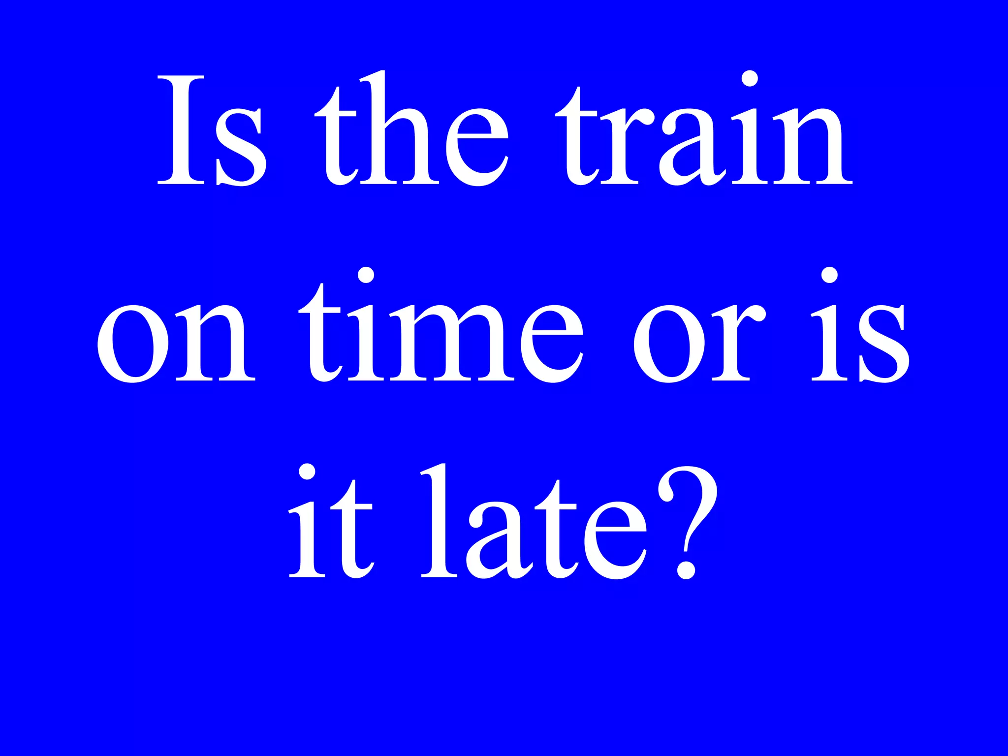 Perché si è
alzato Lei tardi
stamattina?
 