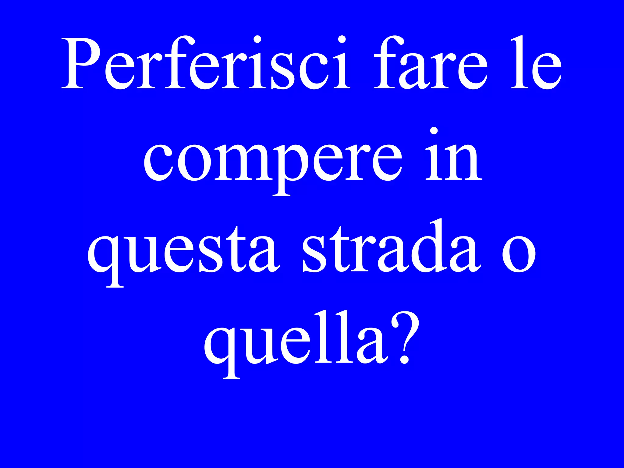 Che ha
dimenticato
Lei nella
stanza?
 