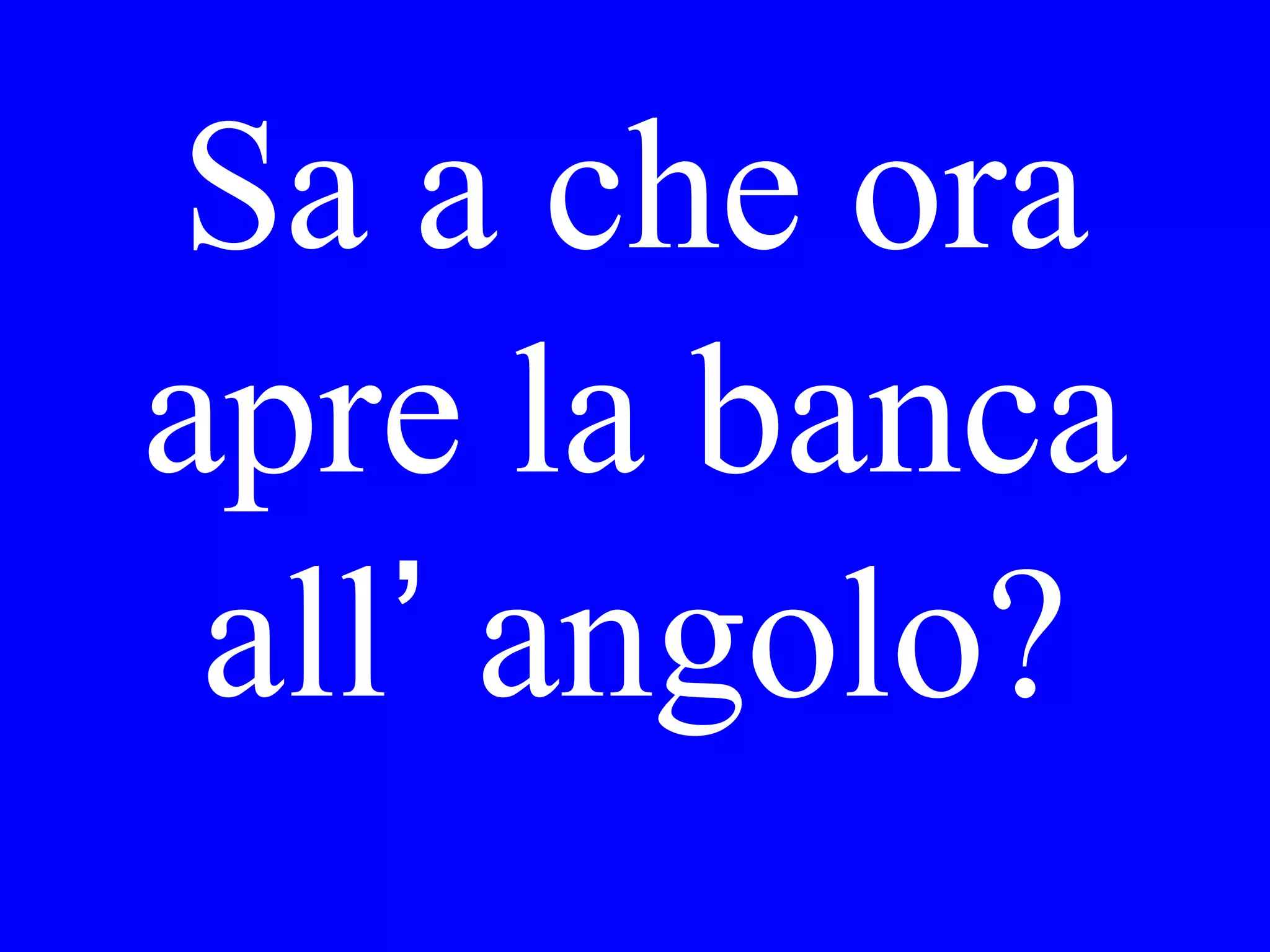 I biglietti. Lui
li ha comprati
ieri.
 