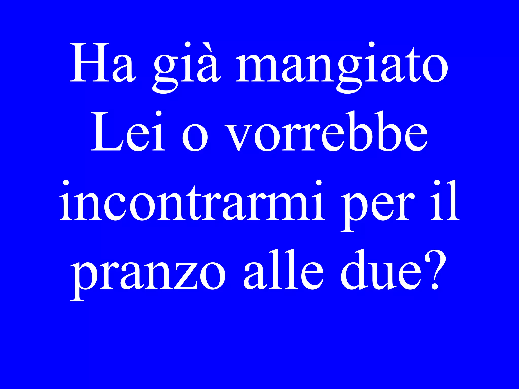 Maria, did
you see her
last night?
 