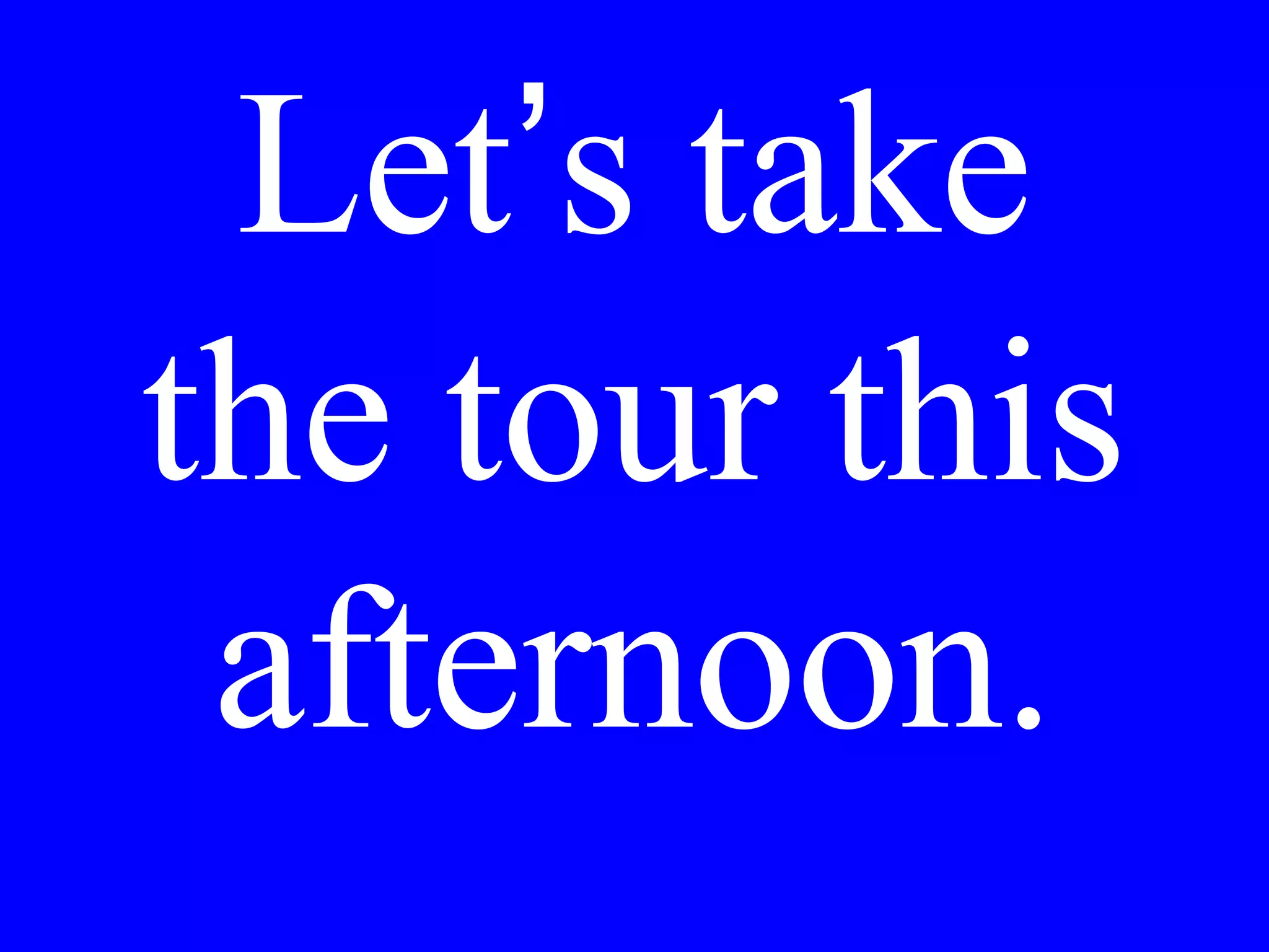 Dopo pranzo
vorrebbe fare un
giro o preferisce
fare le compere?
 