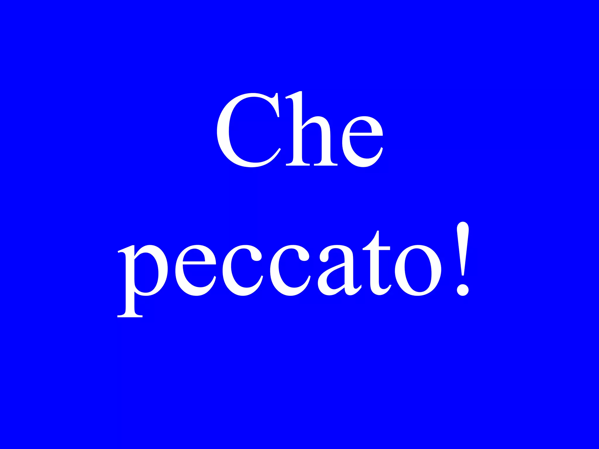 Devo cambiare
del denaro.
Dove hai visto il
cambio?
 