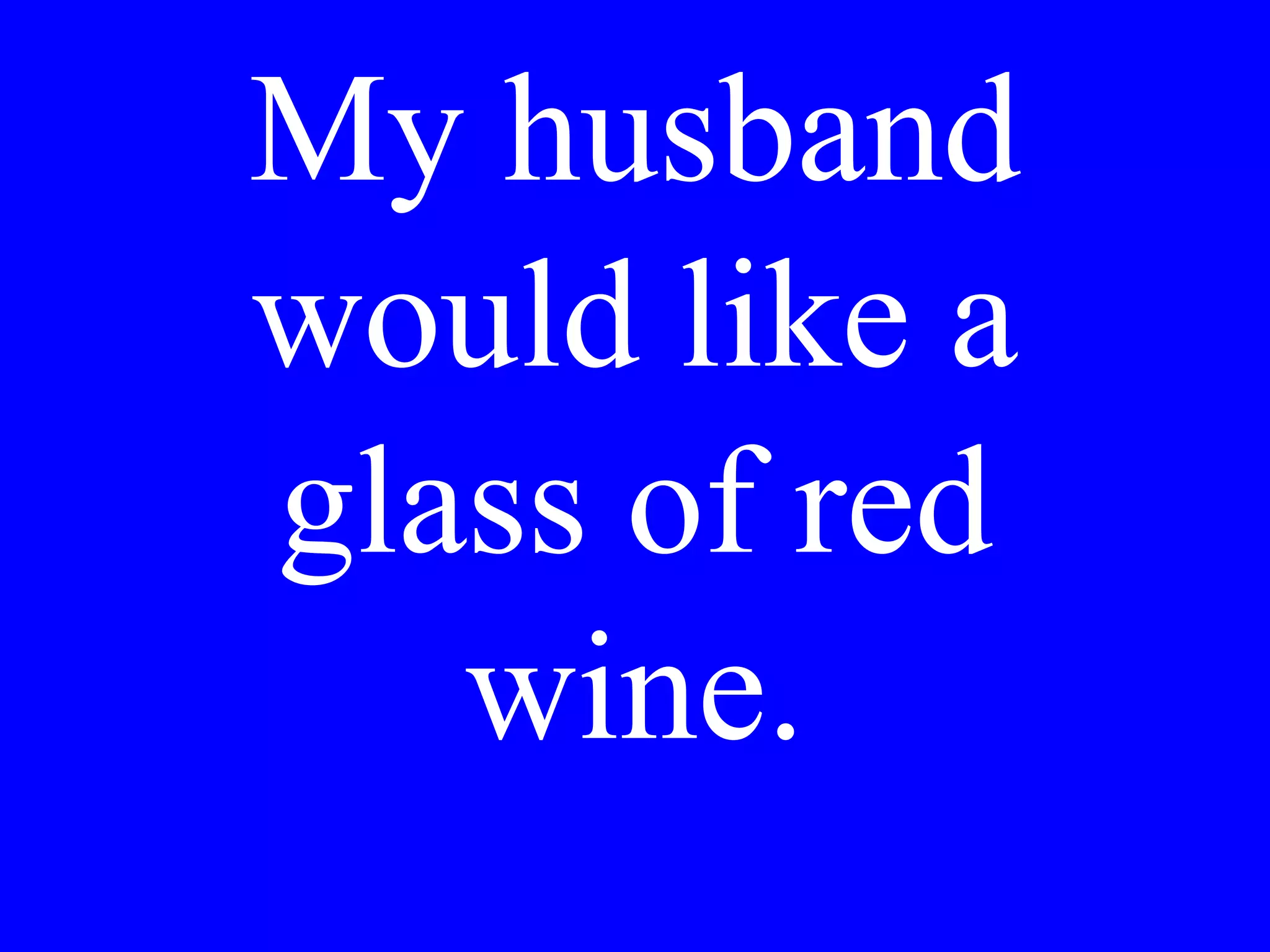 Can you speak
English?
 