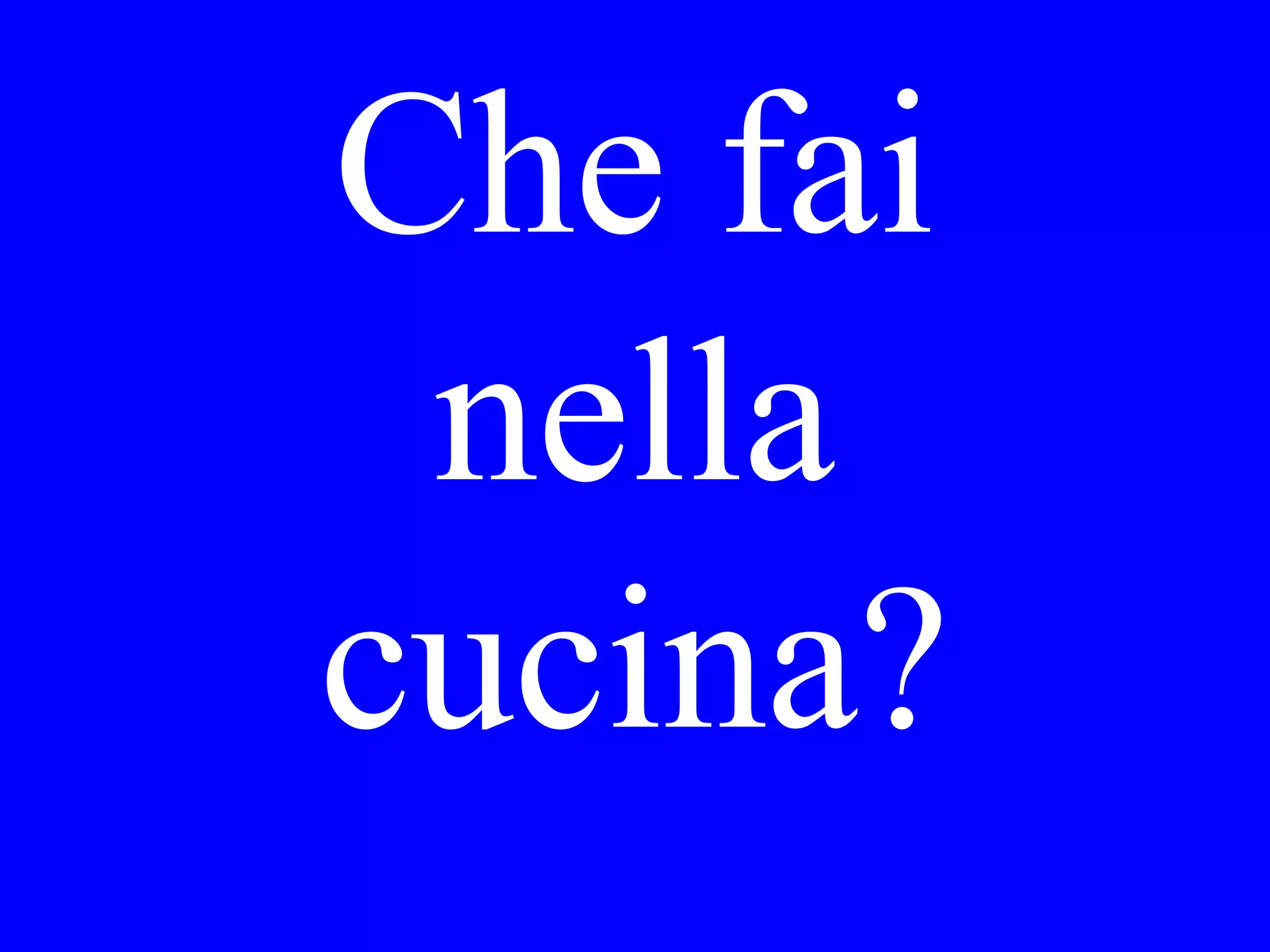 Maria
(returned)
ieri.
 