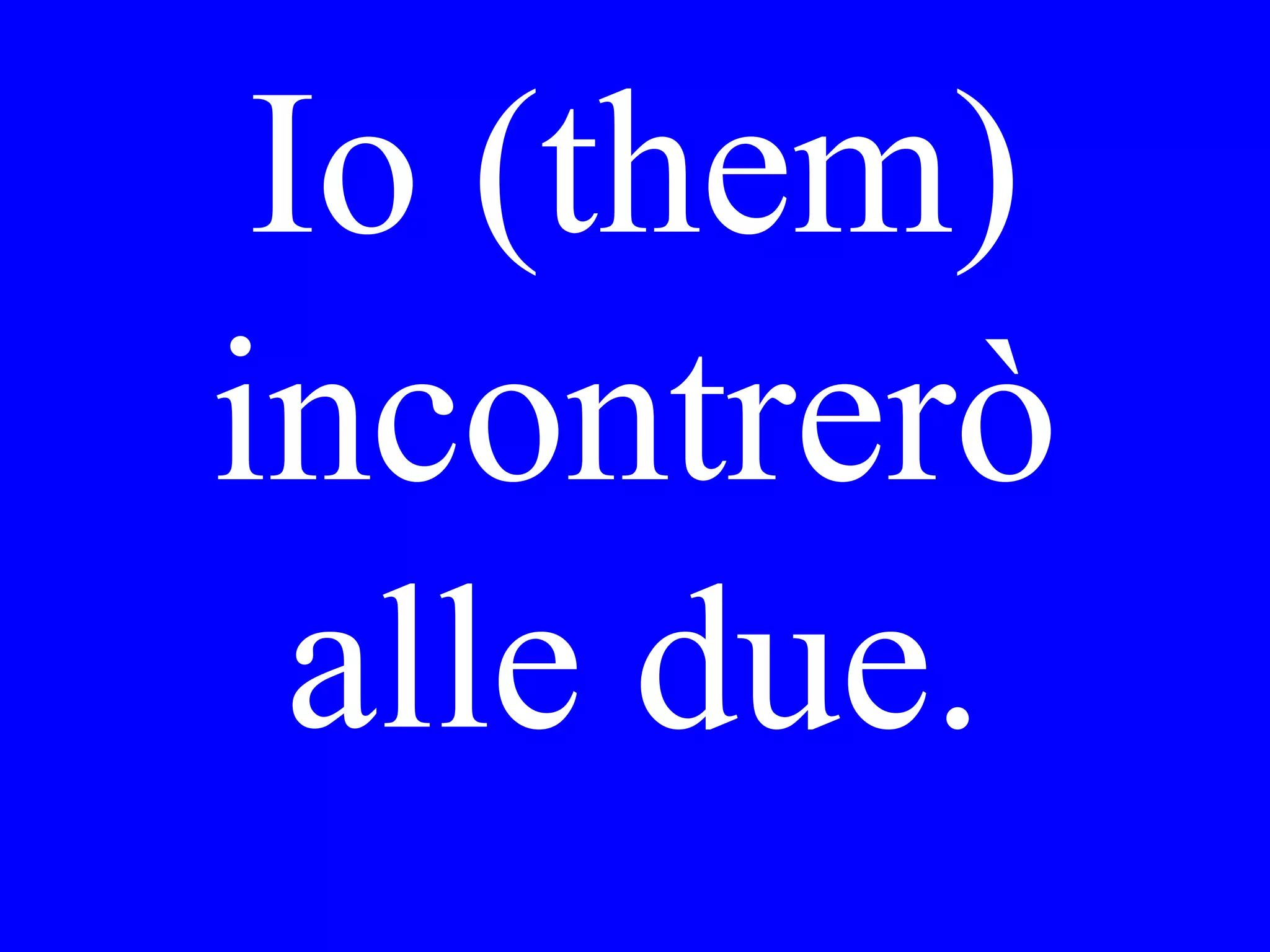 I would like to
visit her.
 