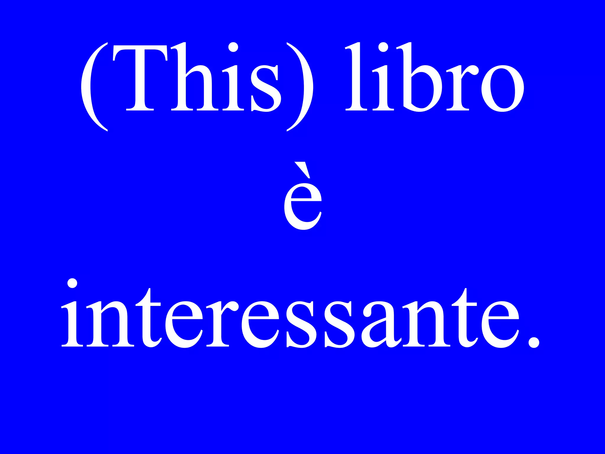 I would like to
visit him.
 