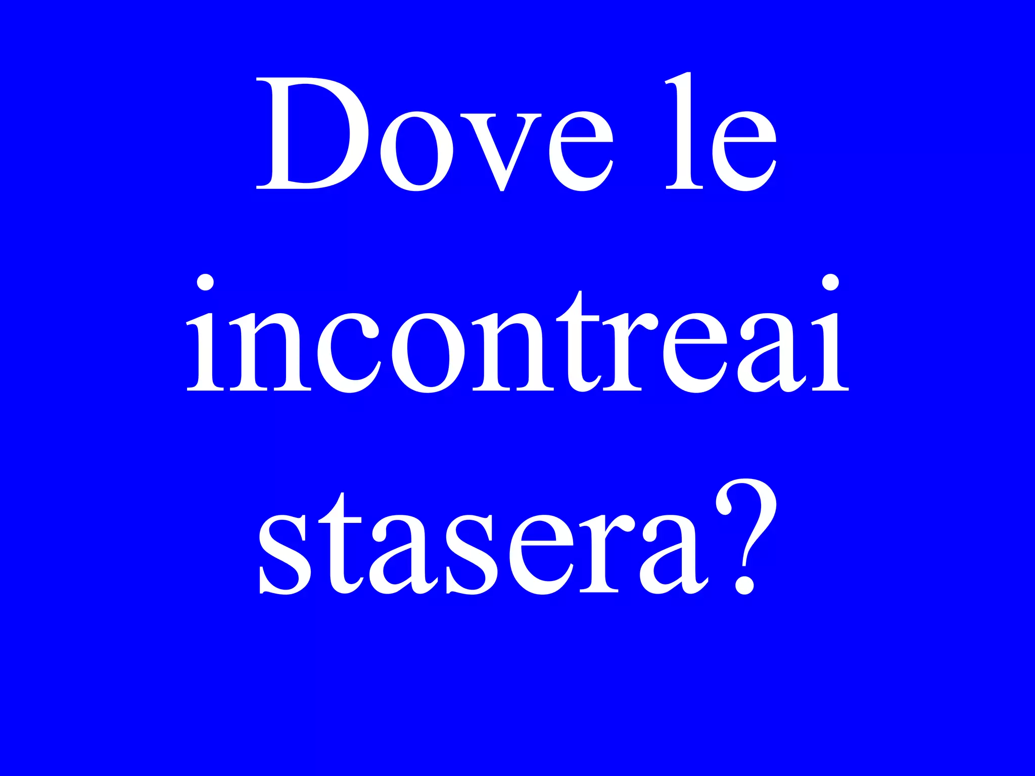 I would like to
visit you.
 