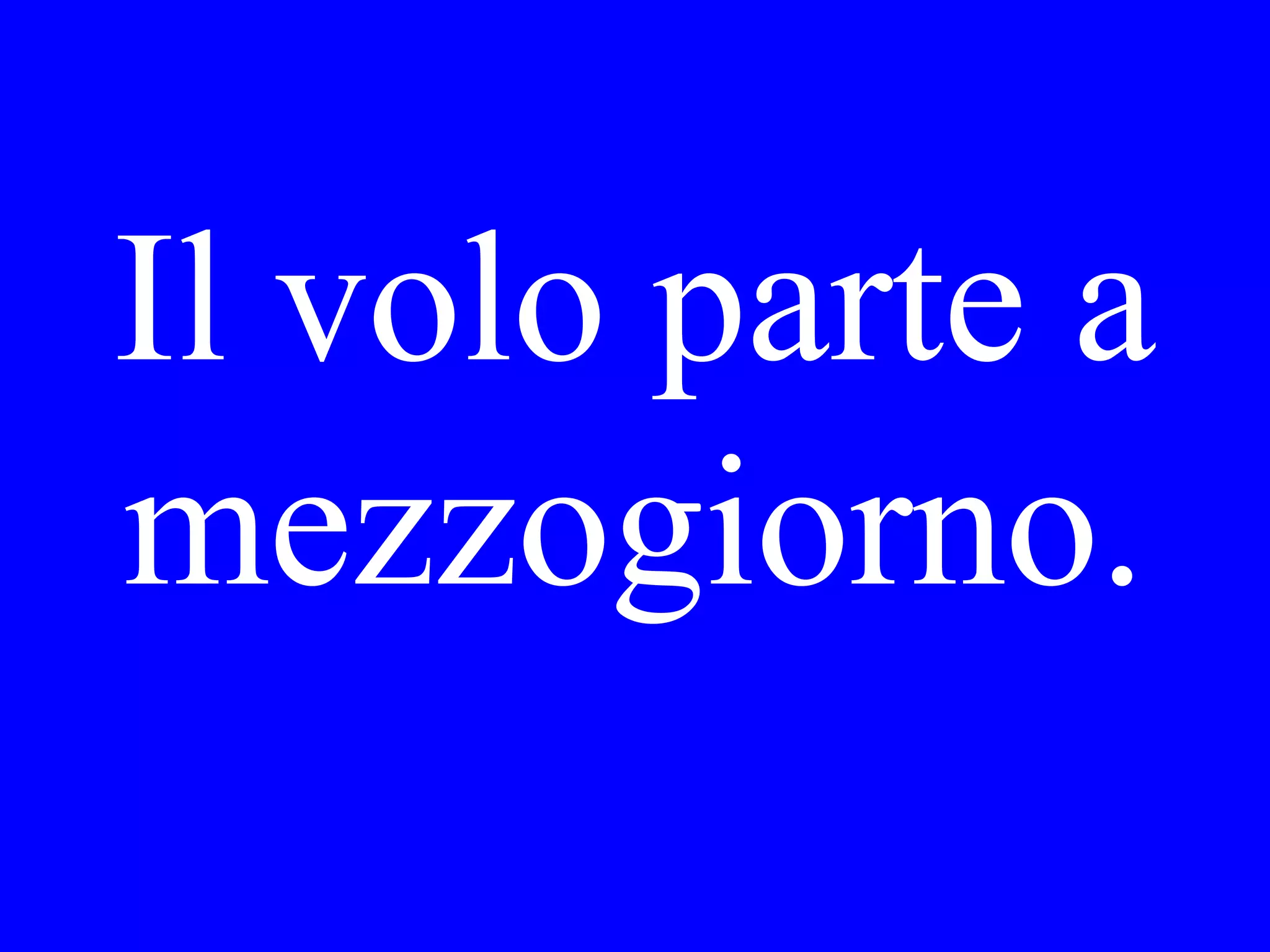 I was speaking
with Gianni.
 