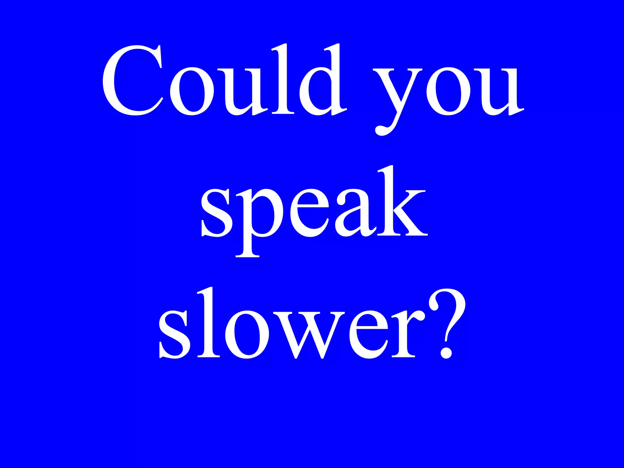 My name is…. I
am from…..
 