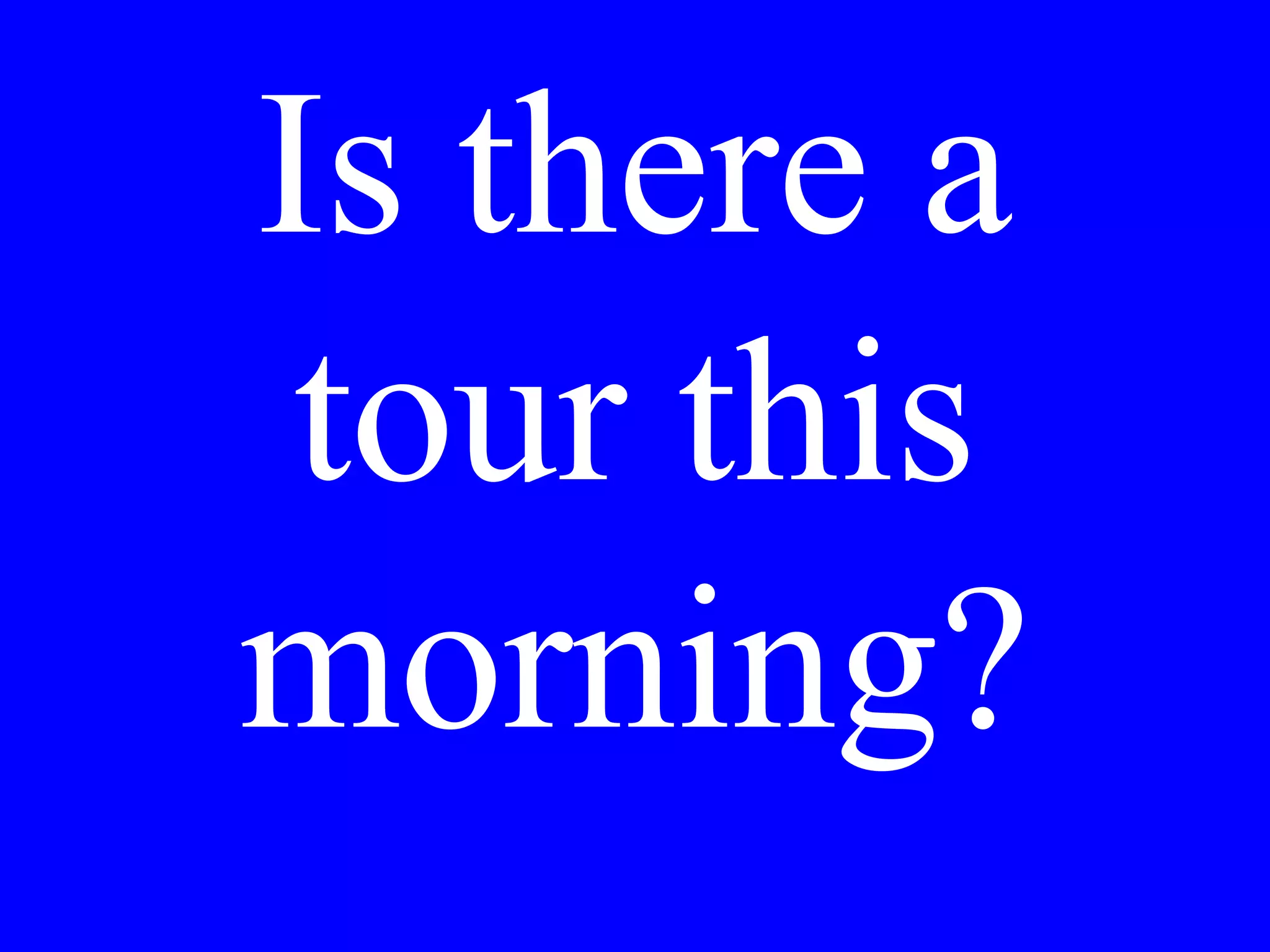 A bottle of red
wine for the
table, please!
 