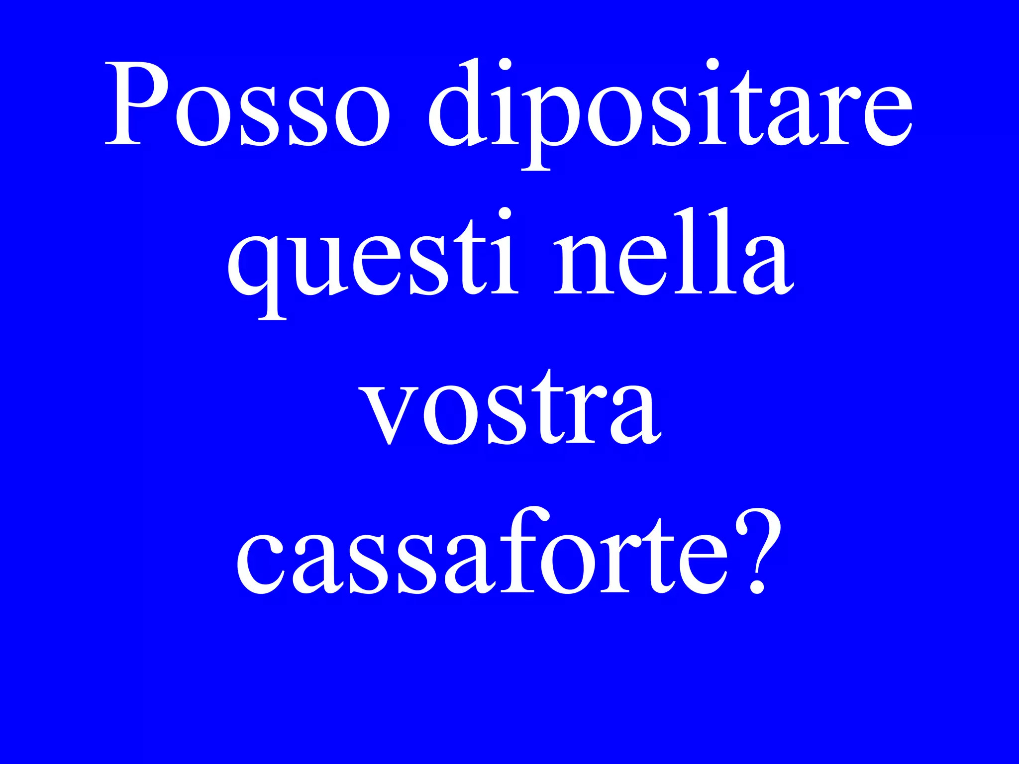 Che hai
comprato al
fornaio?
 