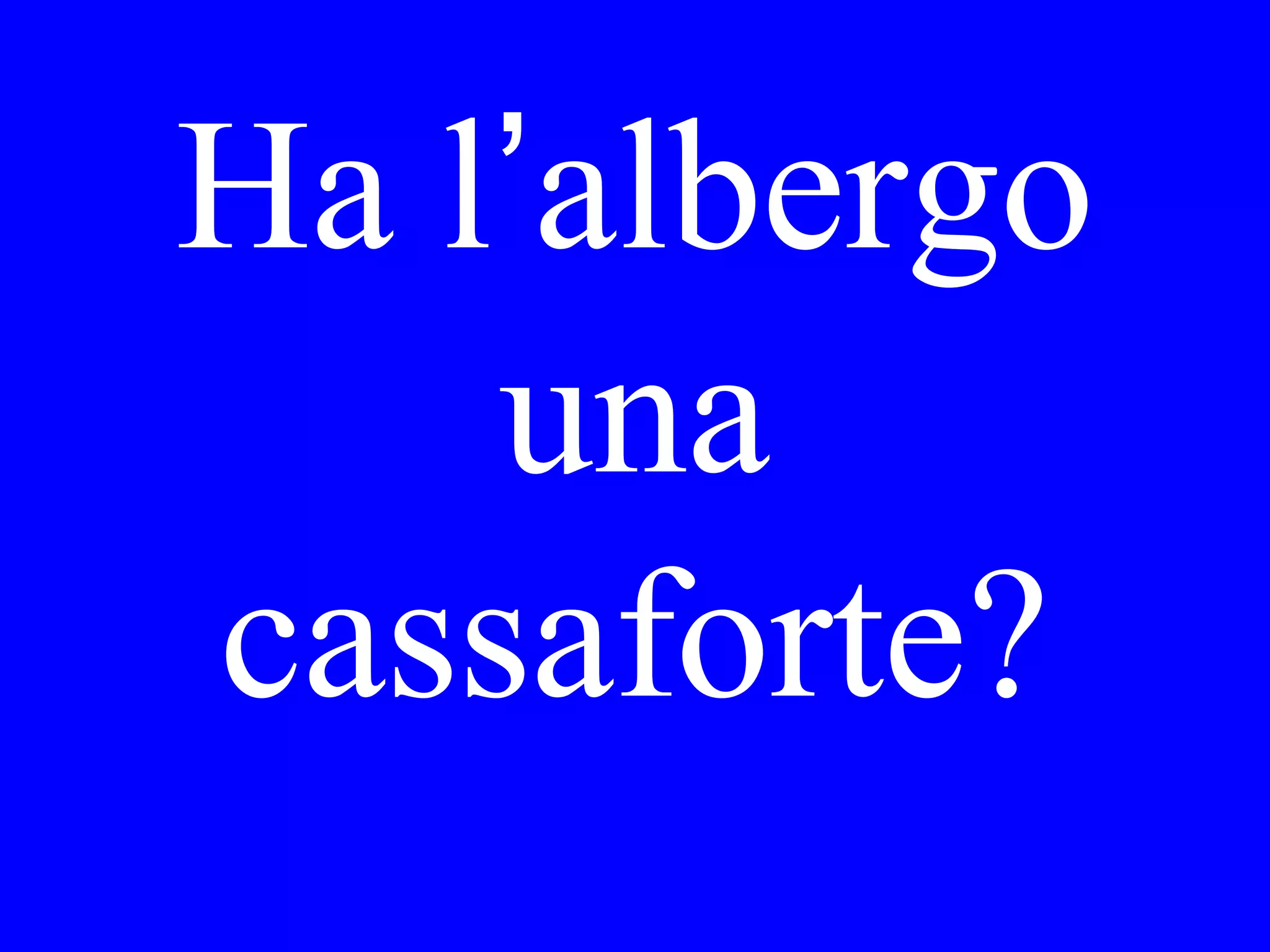 Che hai
comprato al
marcellaio?
 