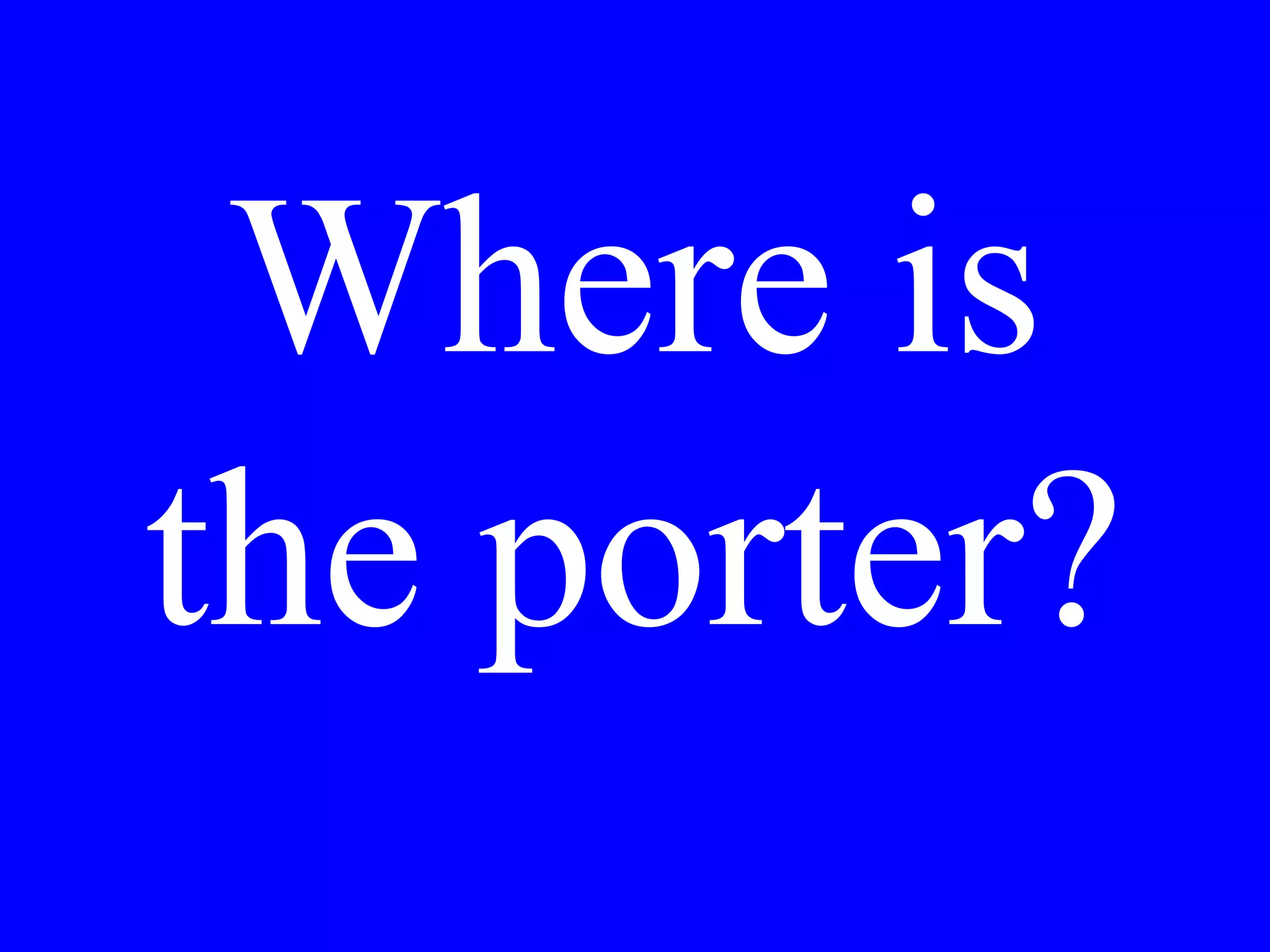 Vorrei
______un film
stasera.
 