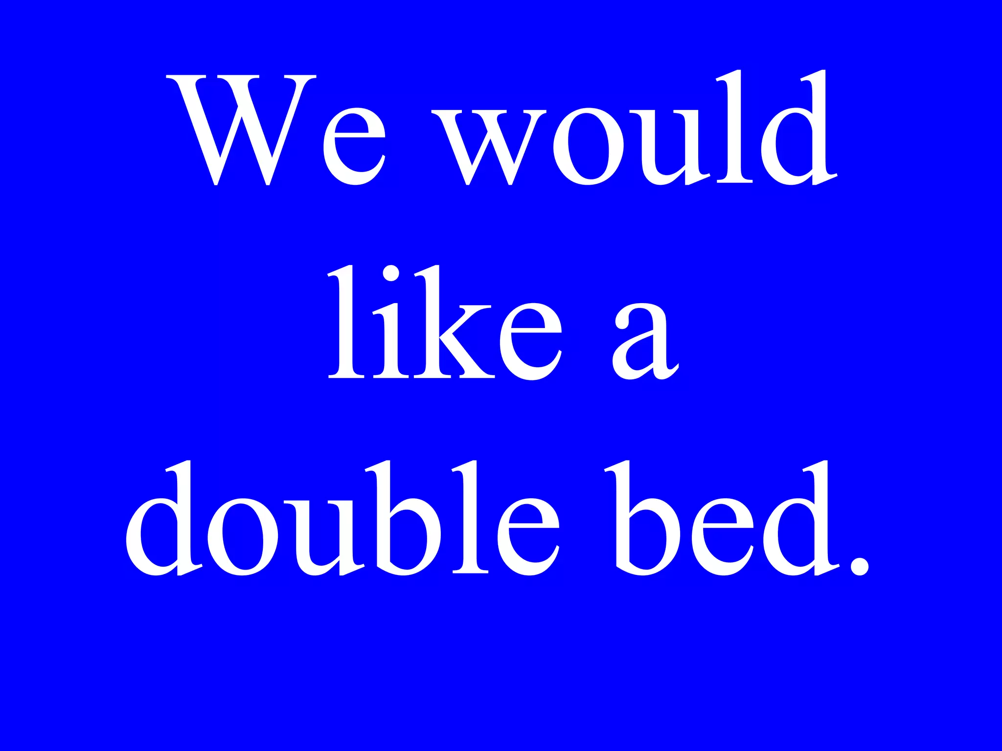 Mi scusi,
____parlare più
lentamente?
 